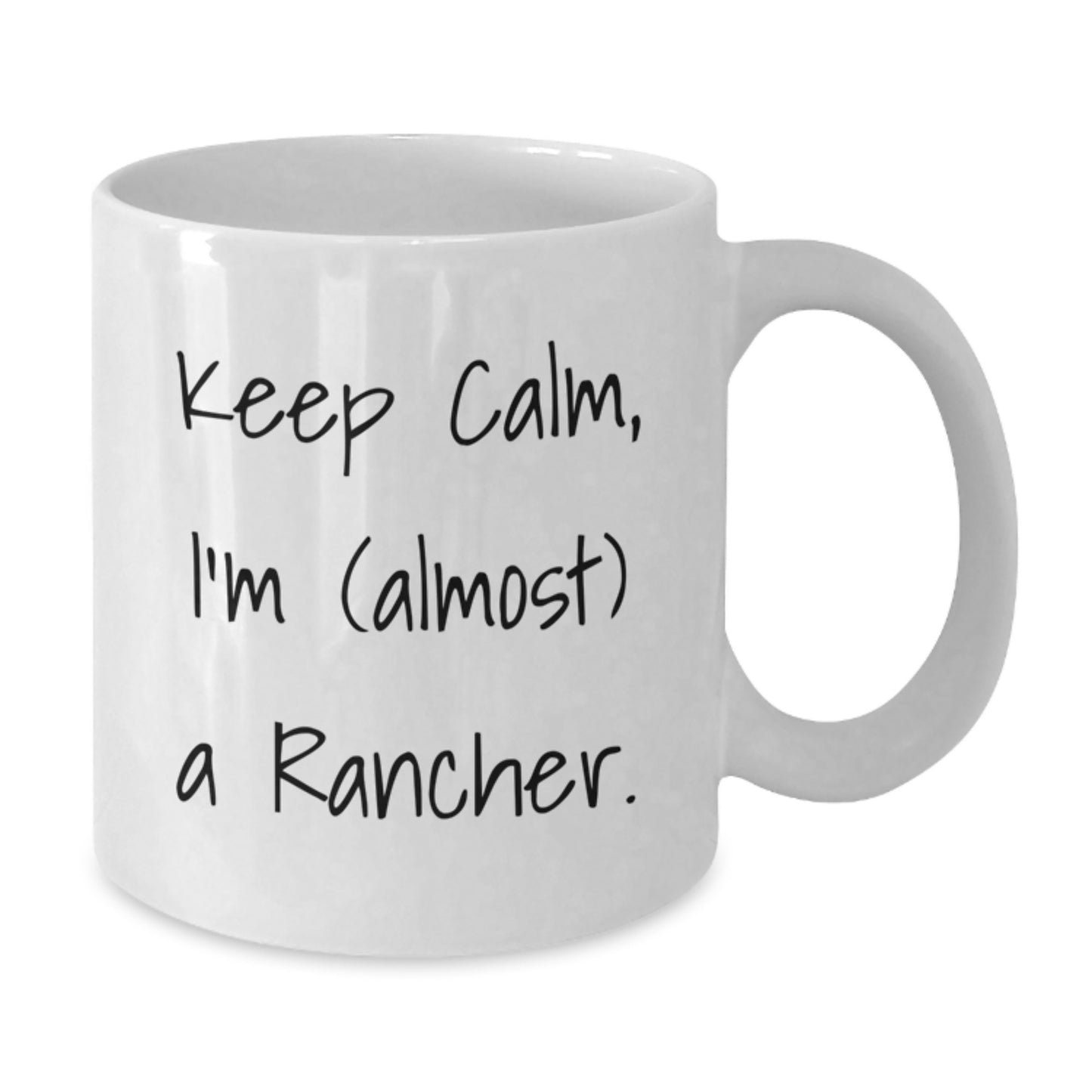 Graduation Unique Gifts for Rancher Friends and Family White Coffee Mug - Funny Rancher Quote - White Ceramic 11oz or 15oz Mug - Additional