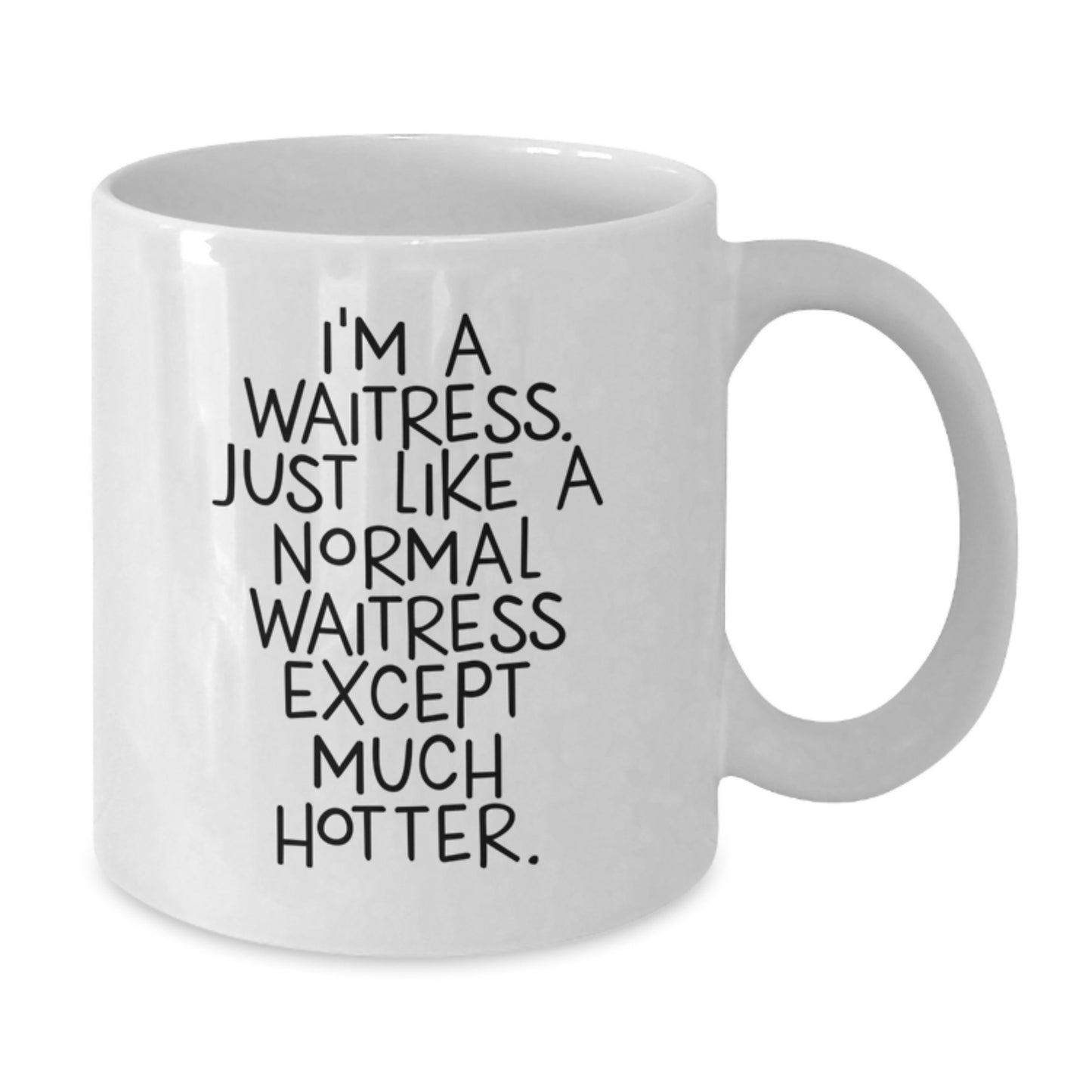 Funny Waitress Gifts for Dad with White Coffee Mug, 'I'm A Waitress. Just Like A Normal Waitress Except Much Hotter.' - Gifts from Family to Father's Day Unique Gifts for Men - Additional
