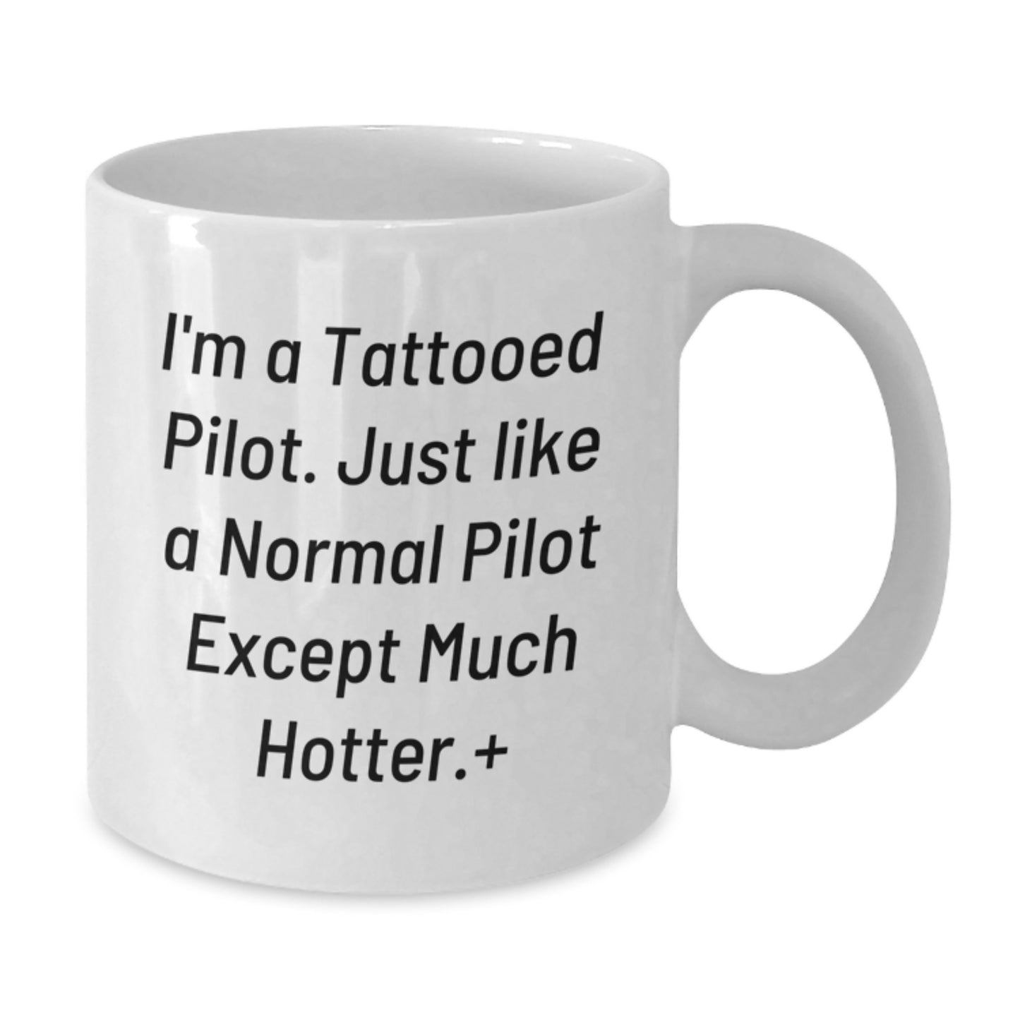 Pilot Gifts, Funny White Coffee Mugs for Men, Valentine's Unique Gifts from Friends or Family to Pilot, Pilot Lovers' Hotter Alternative - Additional