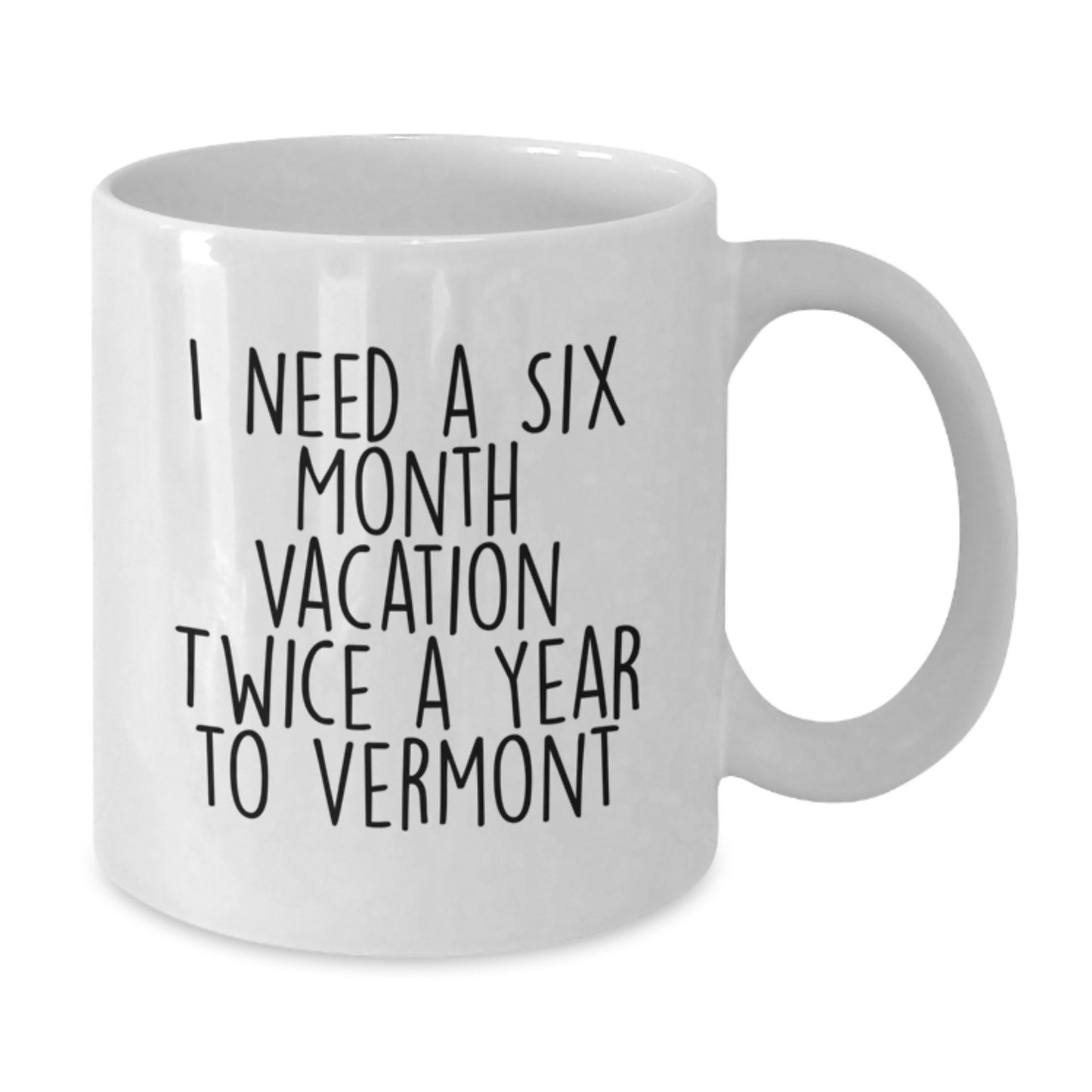 Gifts from Vermont Lovers for Birthday Friends - I Need A Six Month - Additional