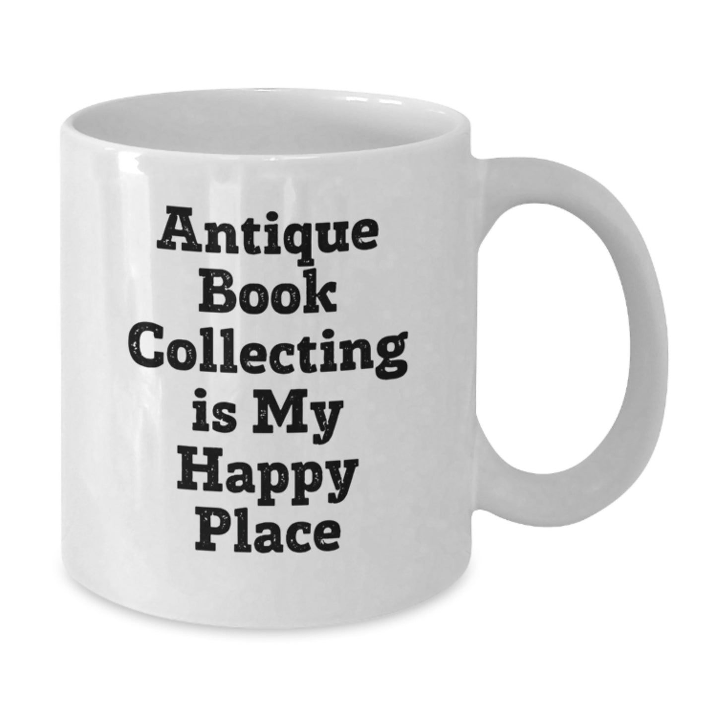 Antique Book Collecting Enthusiast Gifts from Men to Fathers, 'Antique Book Collecting Is My Happy Place' Funny Quote White Coffee Mug, Father's Day Unique Gifts - Additional