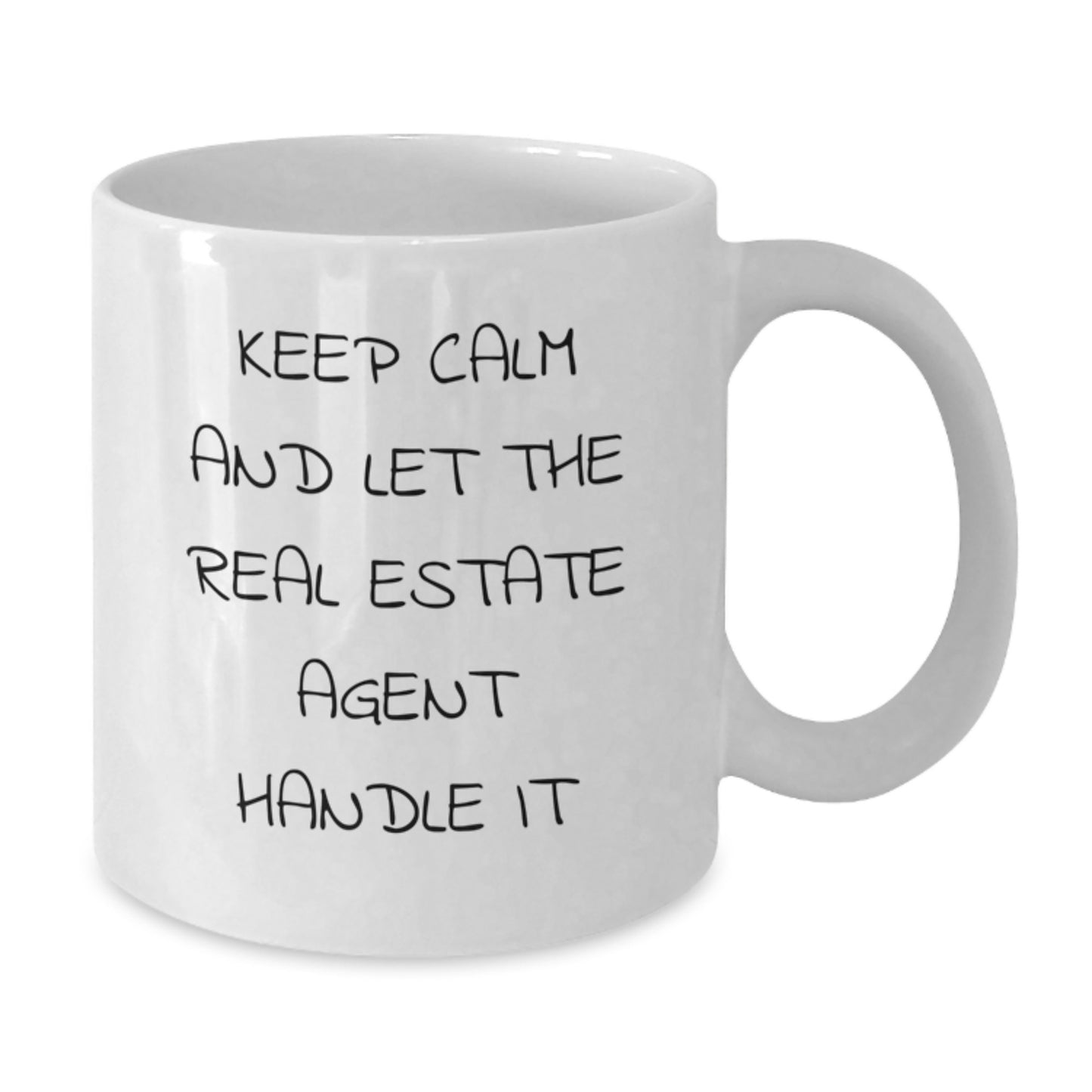 Funny Inspirational Real Estate Agent Birthday Unique Gifts from Friends White Coffee Mug - Keep Calm And Let The Real Estate Agent Handle It - Additional