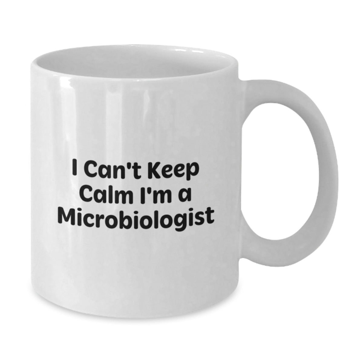 Microbiologist Fun Gifts from Friends - I Can't Keep Calm I'm A Microbiologist White Ceramic Coffee Mug for Birthday Unique Gifts - Additional