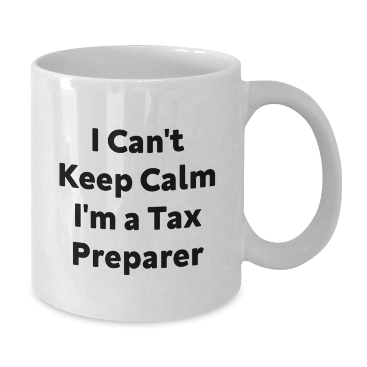 Funny Tax Preparer Gifts from Friends - 'I Can't Keep Calm I'm A Tax Preparer' White Coffee Mug, Birthday Unique Gifts for Tax Preparer Colleagues - Additional