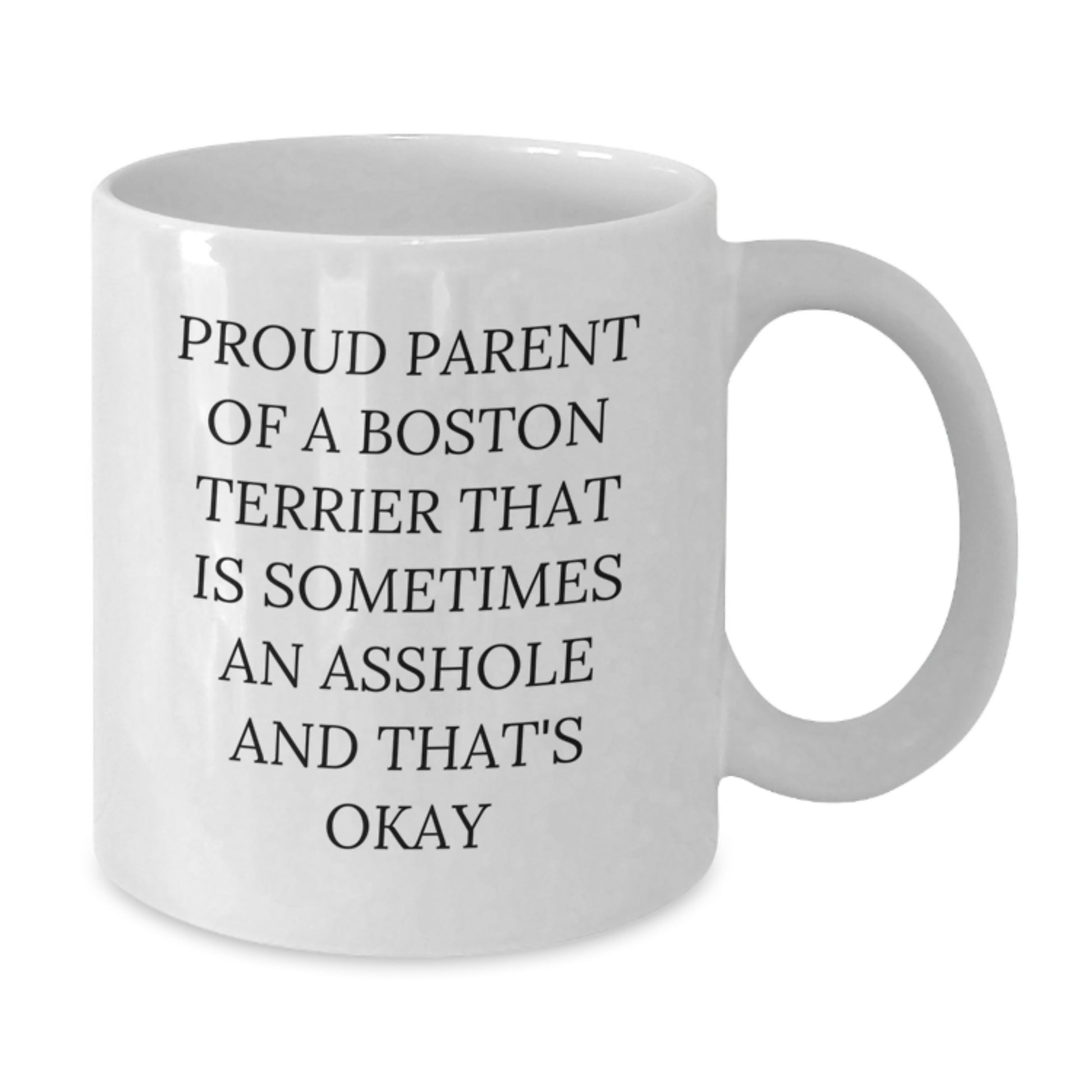 Boston Terrier Mug Parent Of A Boston Terrier That Is An Asshole Gift - Additional