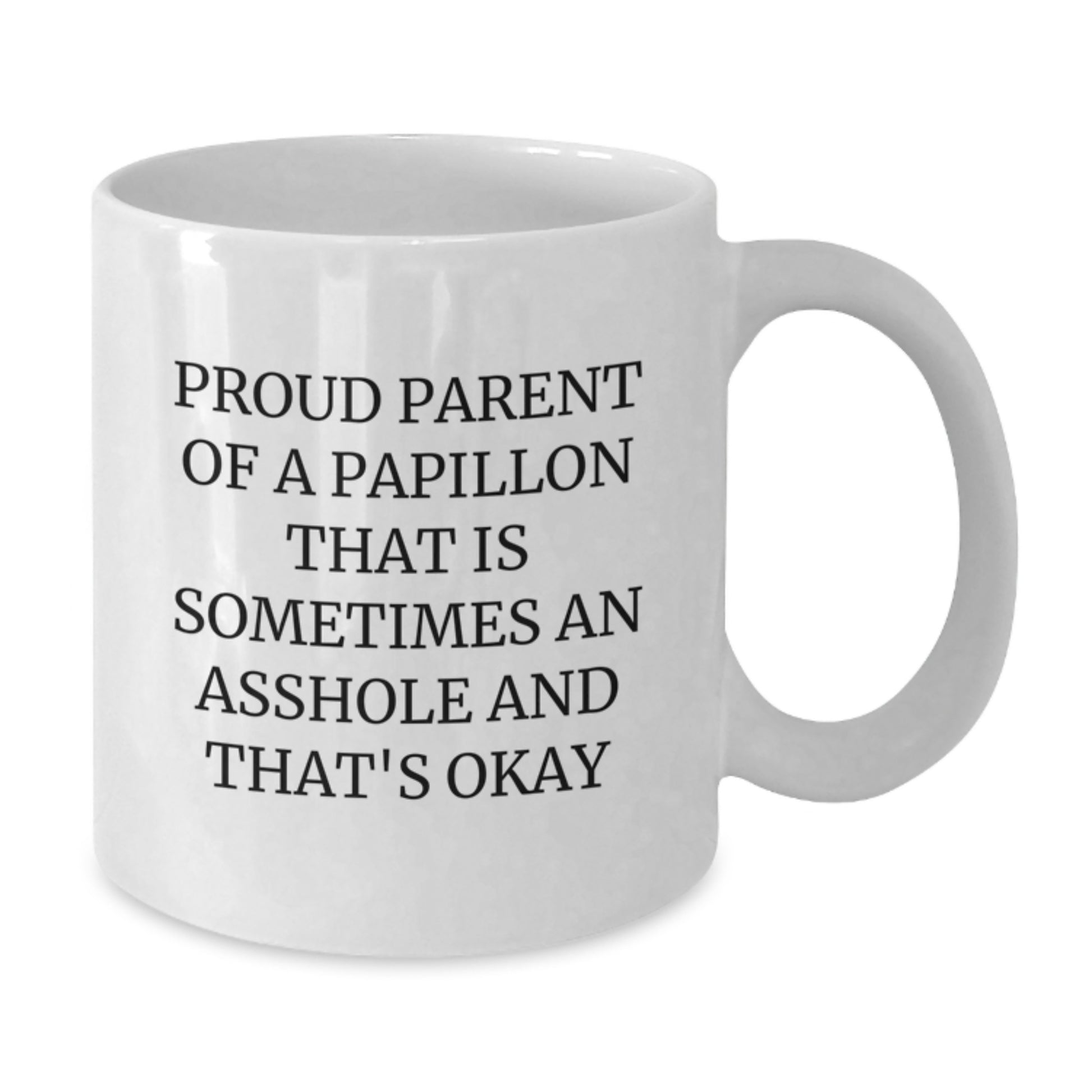 Funny Papillon Dog Lover Gifts from Family for Proud Parents of Papillon That Is Sometimes An Asshole And That's Okay - Additional