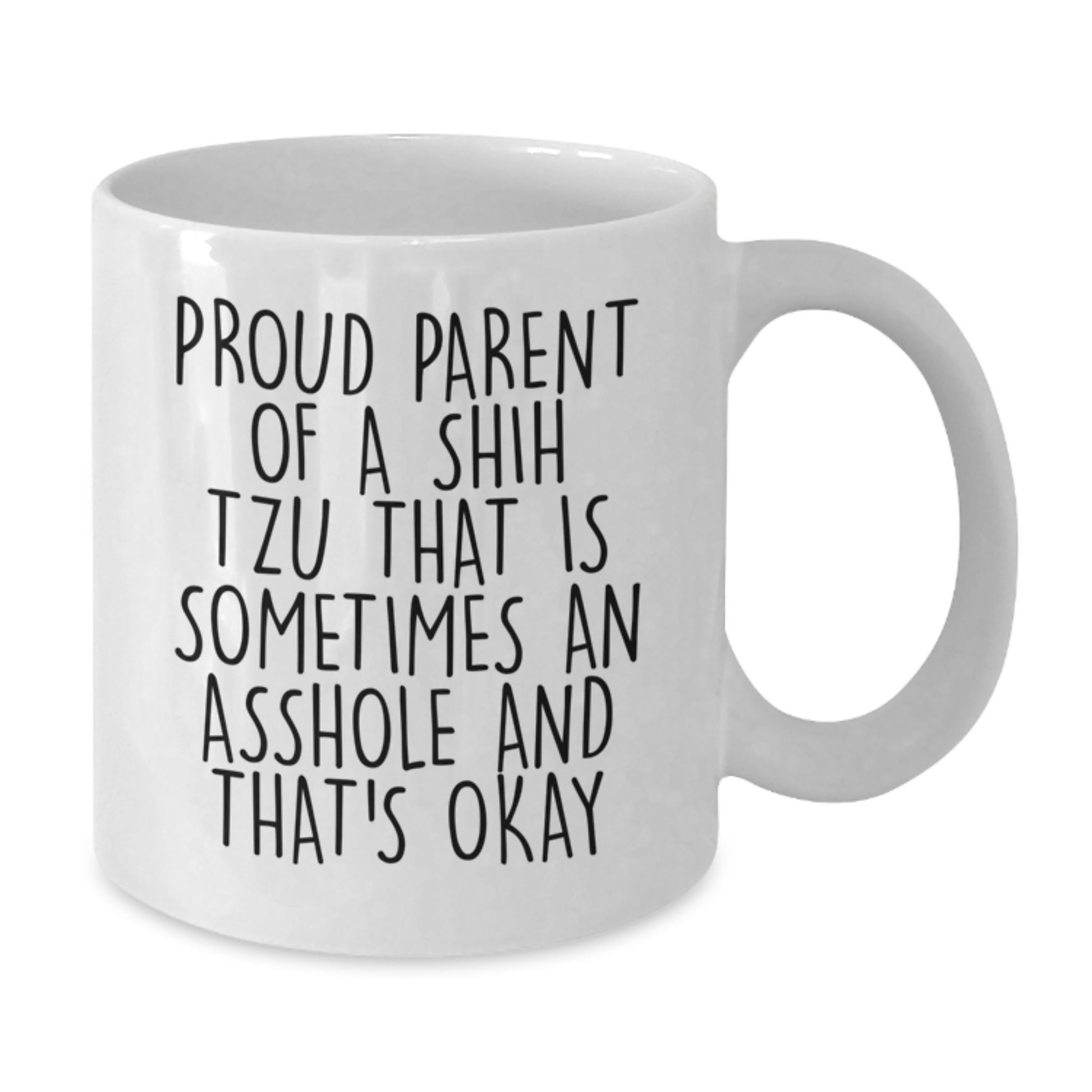 Funny Shih Tzu Dog White Coffee Mug Gifts from Men to Friends for Father's Day, Proud Parent Quote, White Ceramic Mug, 11oz or 15oz Capacity, Microwave and Dishwasher Safe - Additional