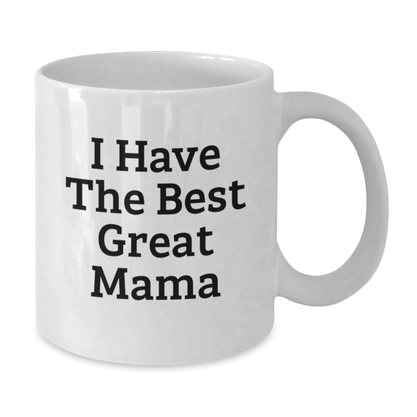 Funny Mama White Coffee Mug, I Have The Best Great Mama Quote, Gifts from Family for Mama, 11oz/15oz Ceramic, Microwave and Dishwasher Safe - Additional