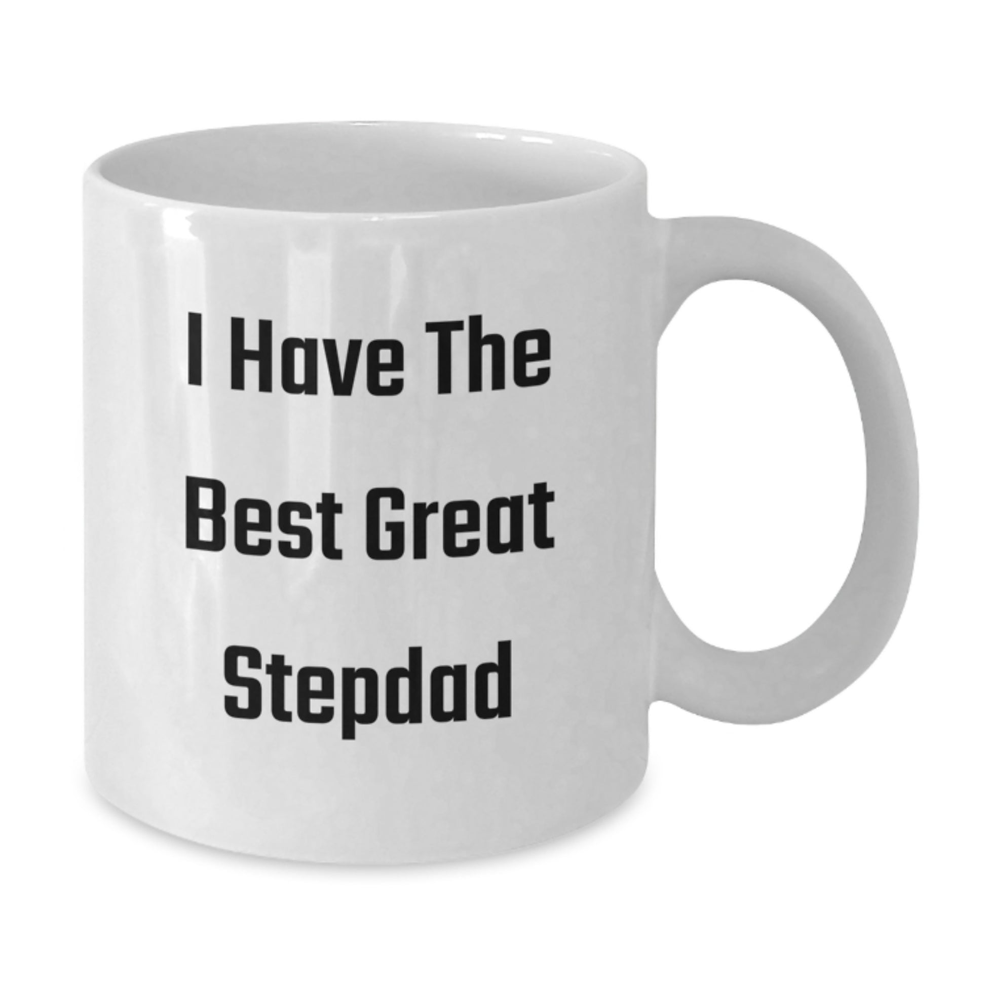 Funny Stepdad Quote Gifts for Him, I Have The Best Great Stepdad, White Coffee Mug, Perfect Graduation Unique Gifts from Family - Additional