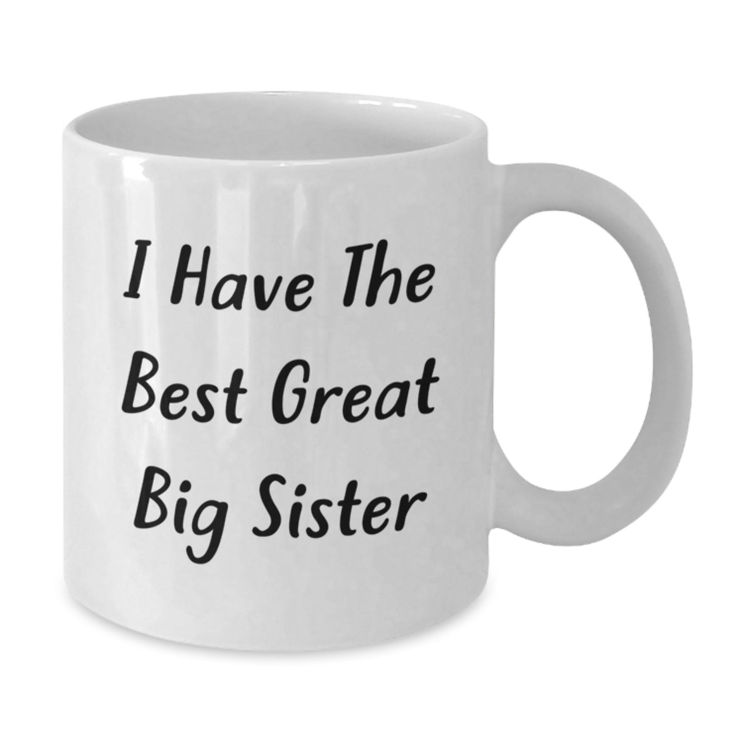 A Big Sister's Delight White Coffee Mug, Funny Quote I Have The Best Great Big Sister, Gifts from Family, Gifts for Big Sister, Graduation Unique Gifts - Additional