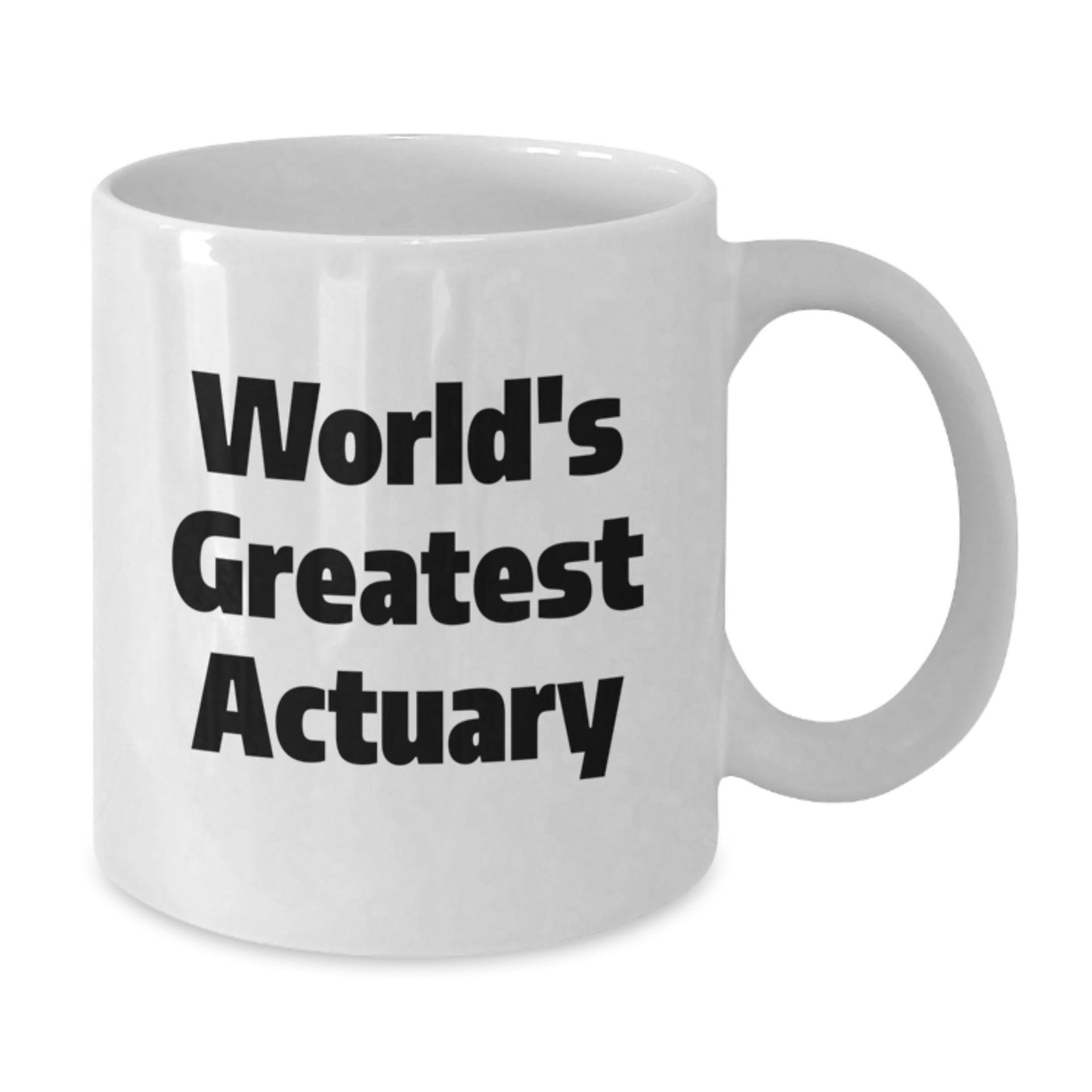 Funny Actuary Gifts for Mom, White Coffee Mug, World's Greatest Actuary, Unique Mother's Day Unique Gift from Family - Additional