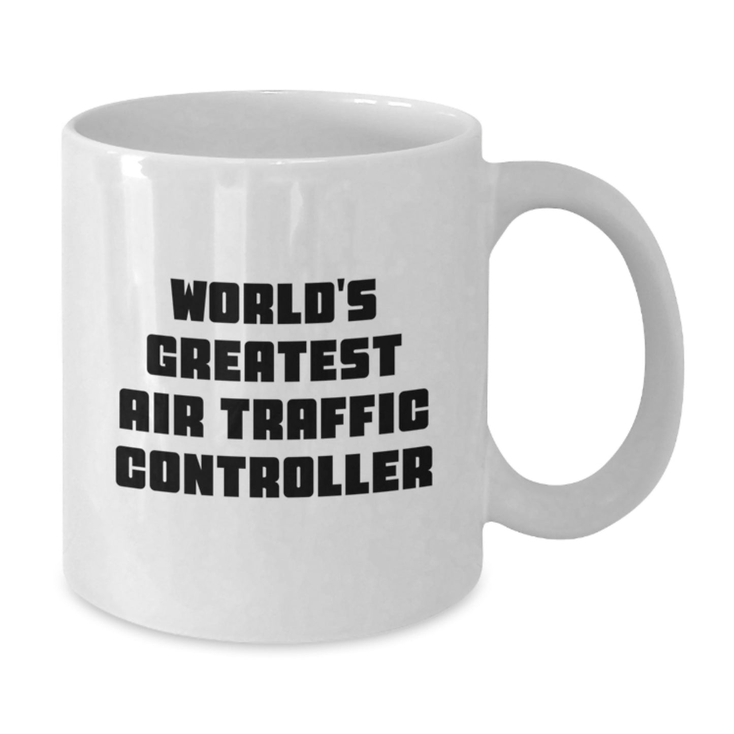 Funny World's Greatest Air Traffic Controller White Coffee Mug for Graduation Unique Gifts from Friends to Air Traffic Controller Men - Additional
