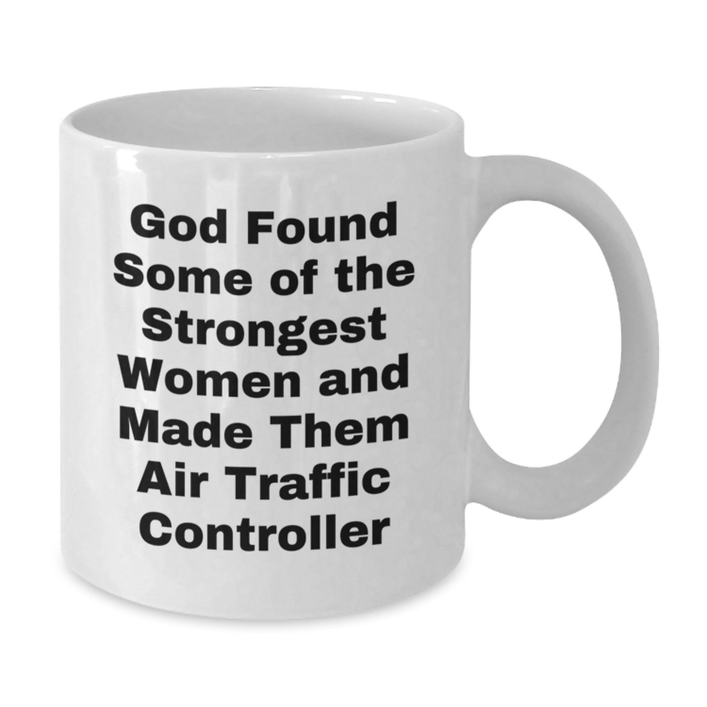 Funny Air Traffic Controller Gifts, White Coffee Mug, Inspirational Quote for the Strongest Women, Gifts from Friends, for Air Traffic Controller Women Graduate - Additional