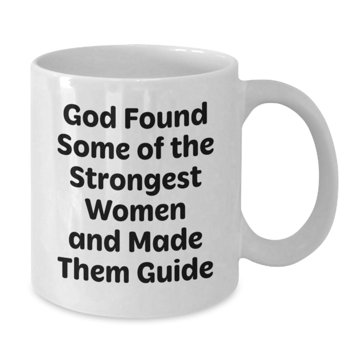 Funny Guide Gifts from Men, White Coffee Mug for Guide Women Friends - Inspirational Quote 'God Found Some Of The Strongest Women And Made Them Guide' Birthday Unique Gifts - Additional