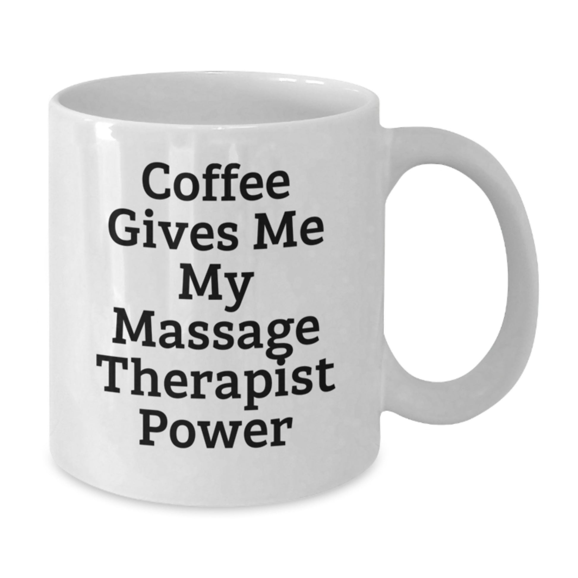 Funny Massage Therapist Gifts from Friends, White Coffee Mug for Massage Therapist Graduation Unique Gifts, Coffee Gives Me My Massage Therapist Power - Additional