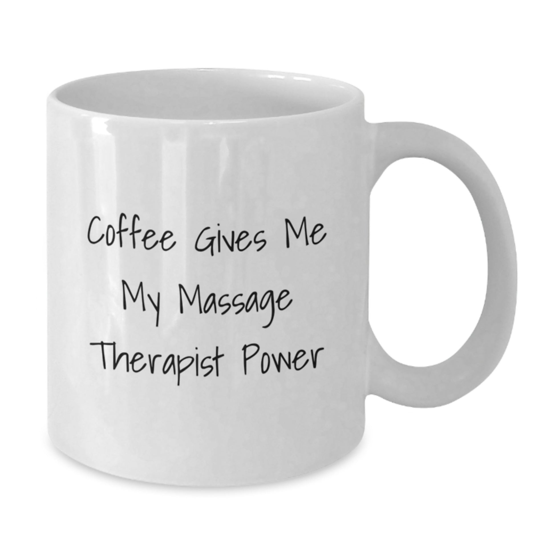 Massage Therapist Power White Coffee Mug, Funny Gift from Friends for Graduation Unique Gifts, Coffee Gives Me My Massage Therapist Power - Additional