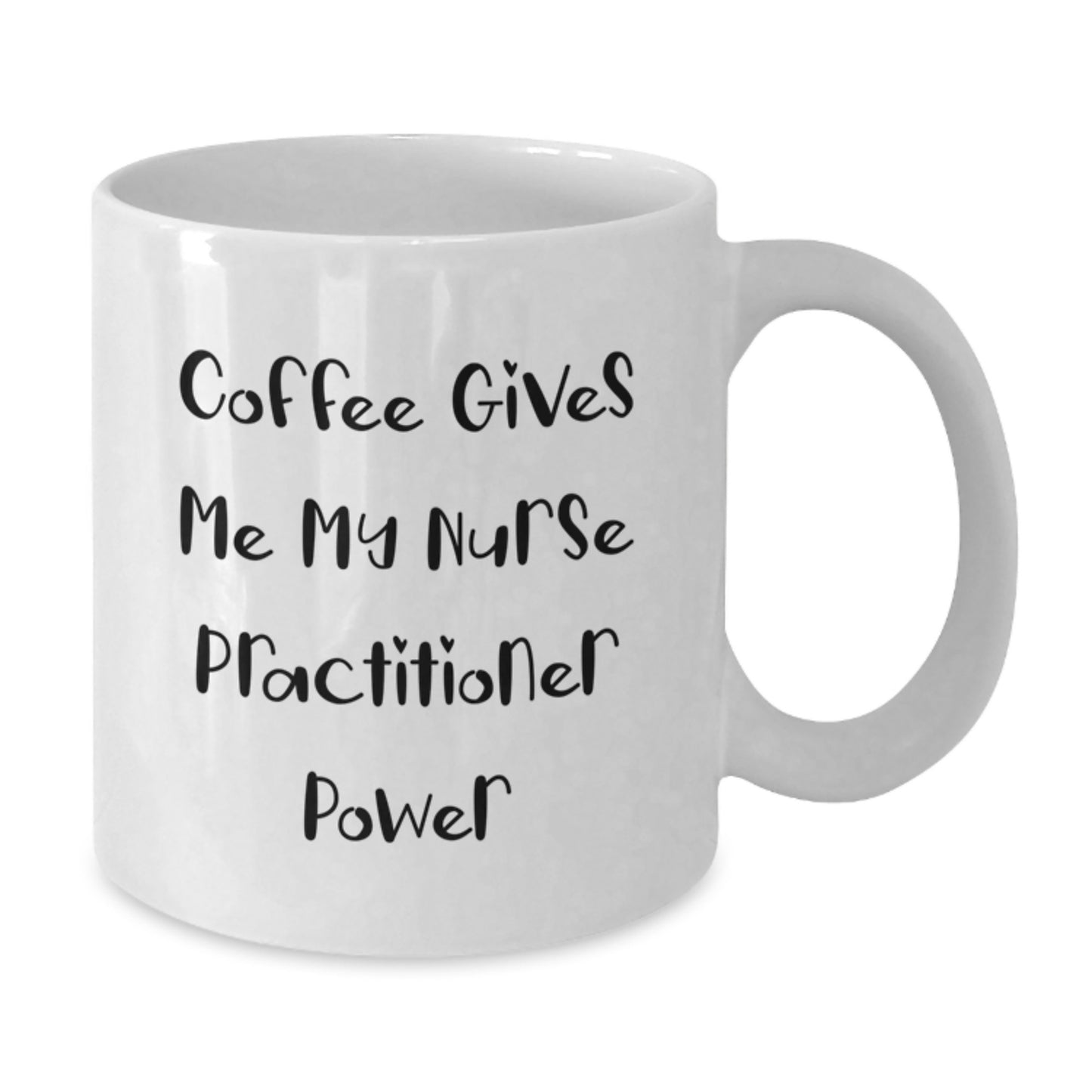 Funny Nurse Practitioner Gifts from Friends Unique White Coffee Mug - Additional