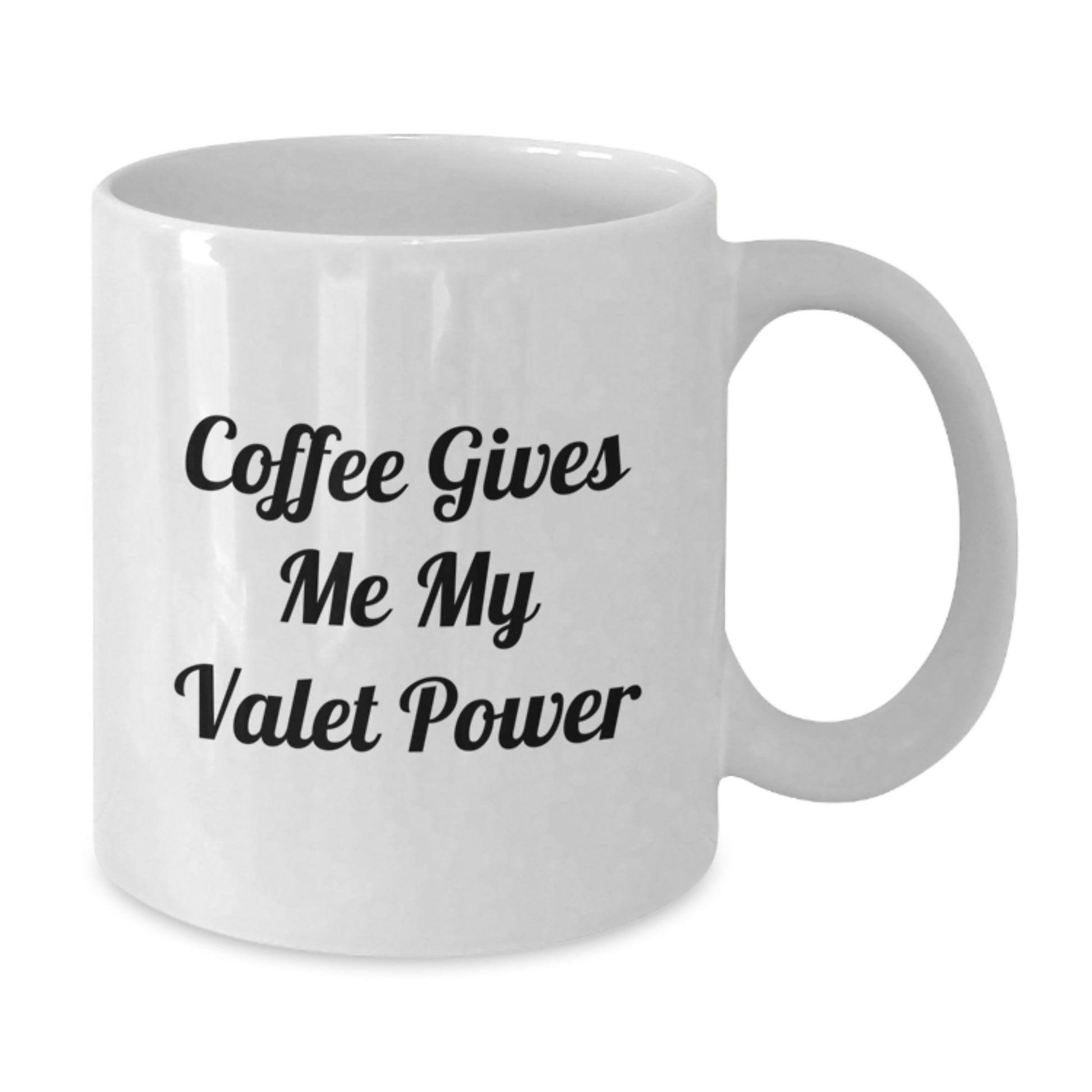Funny Valet Quotes White Coffee Mug, Gift from Friends and Family for Valet, Graduation Unique Gifts - Additional