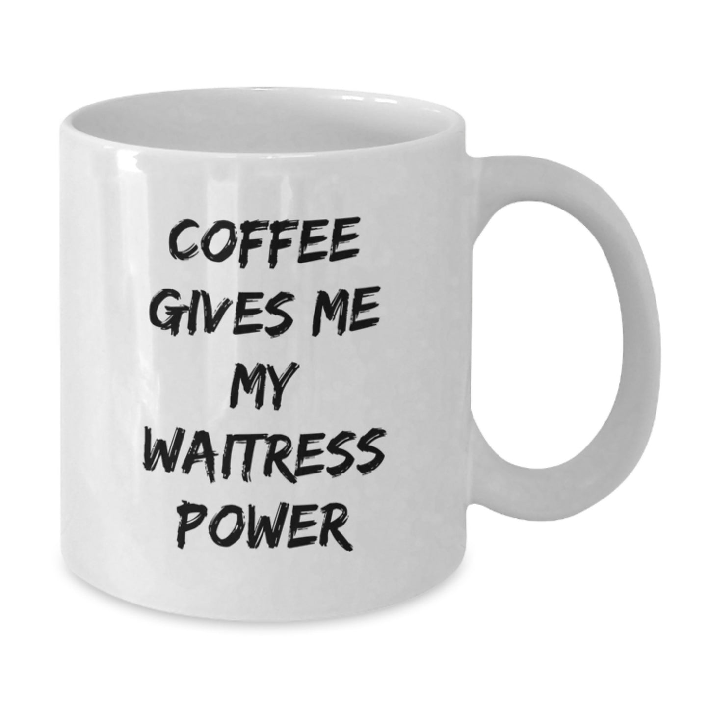 Graduation Unique Gifts for Waitresses - Funny White Coffee Mug - Coffee Gives Me My Waitress Power, Gifts from Friends, Gifts for Waitress - Additional