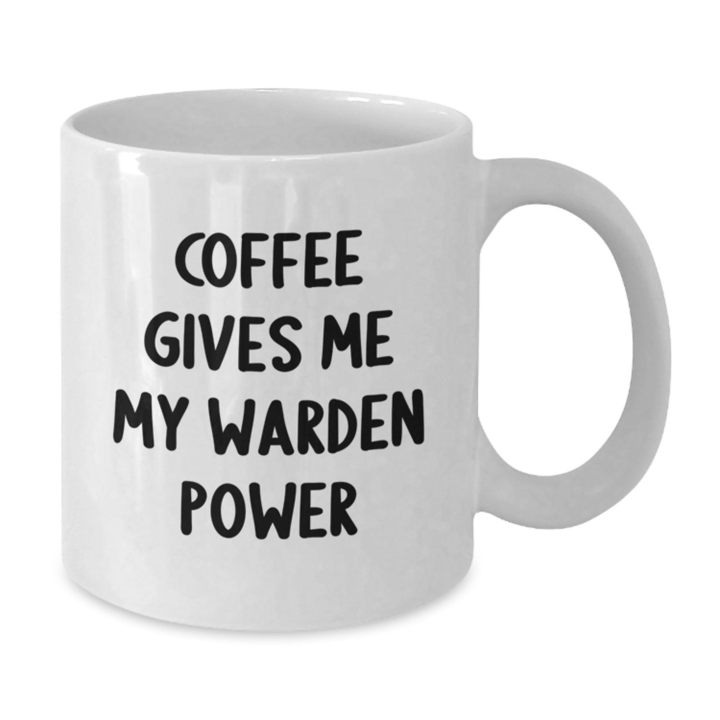 Funny Warden White Coffee Mug Gifts from Friends for Graduation Unique Warden Enthusiasts, Coffee Gives Me My Warden Power, White Coffee Mug - Additional