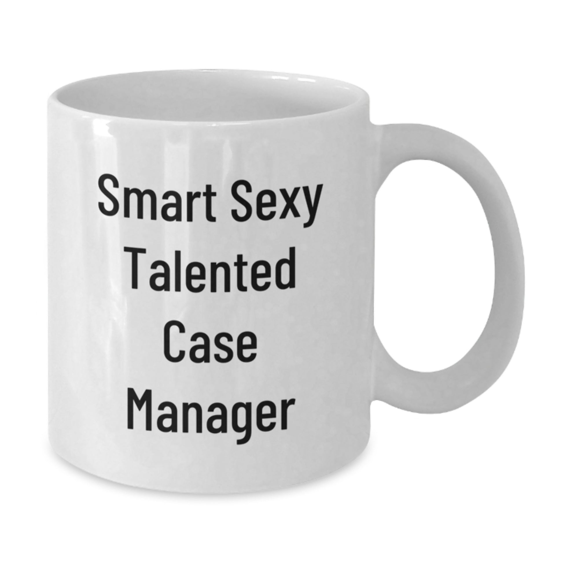 Funny Case Manager Gifts from Men, Unique Graduation Unique Gifts for Case Manager, Smart Sexy Talented Case Manager White Coffee Mug - Additional