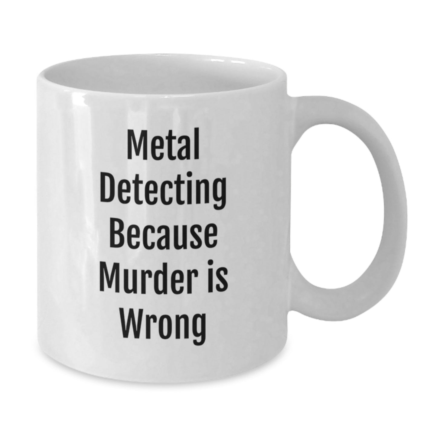 Funny Metal Detecting White Coffee Mug, Gifts from Men to Metal Detecting Enthusiasts on Birthday, Unique Metal Detecting Humor - Additional