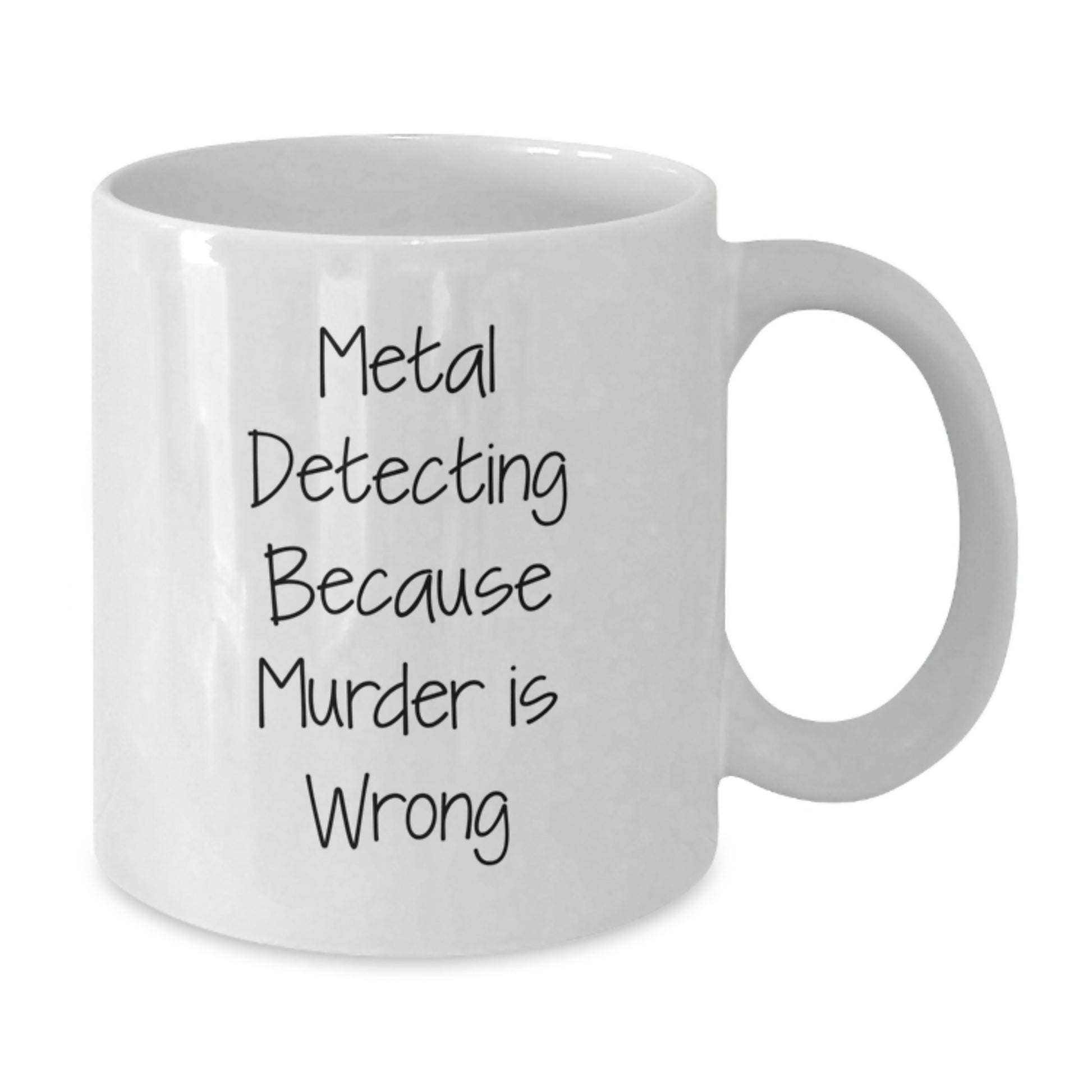 Funny Metal Detecting Gift for Metal Detecting Enthusiasts - White Coffee Mug, Birthday Unique Gift from Friends to Metal Detecting Lovers - Additional