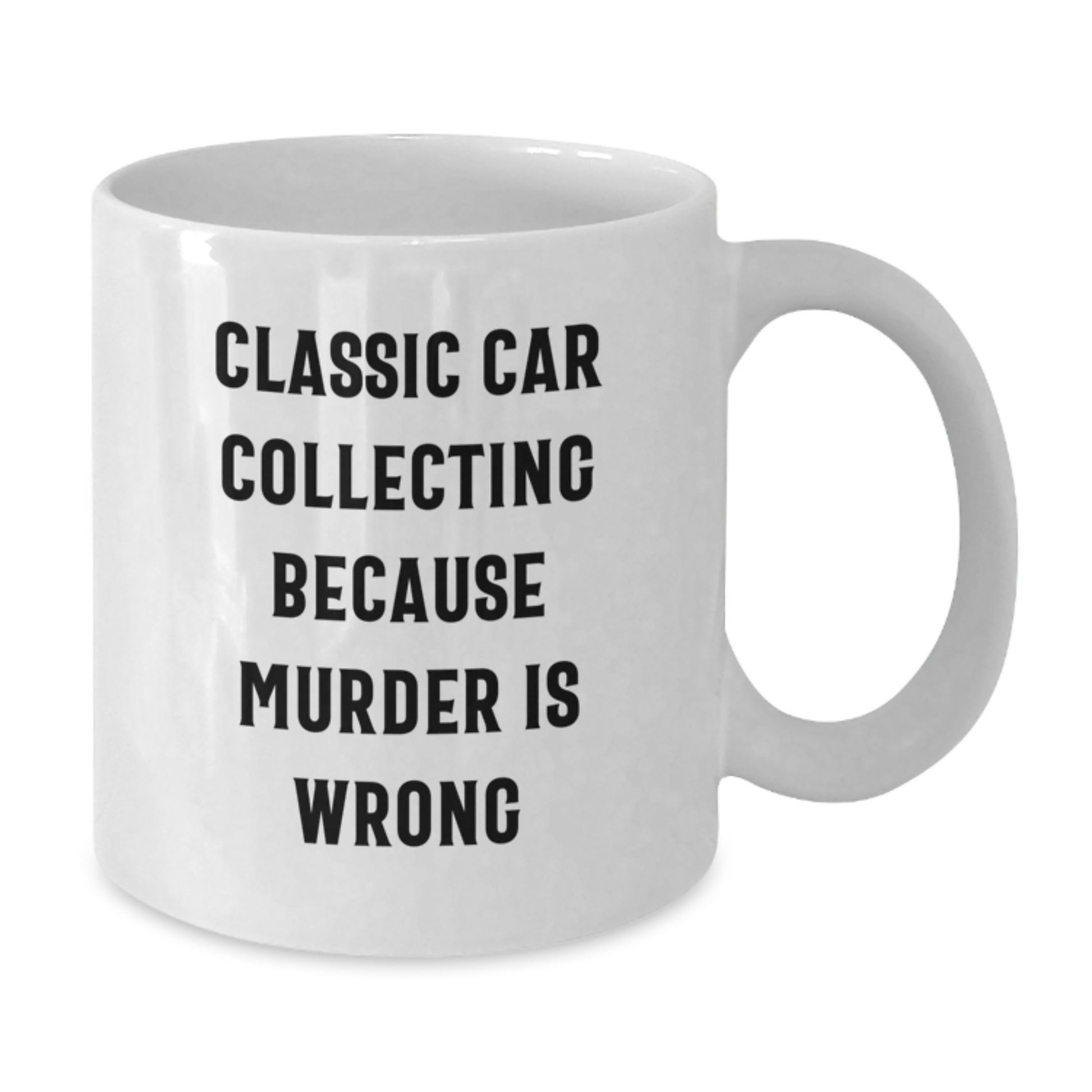 Funny Classic Car Collecting Gifts for Friends from 'Classic Car Collecting Because Murder Is Wrong' Enthusiasts on Birthday Unique Occasions White Coffee Mug - Additional