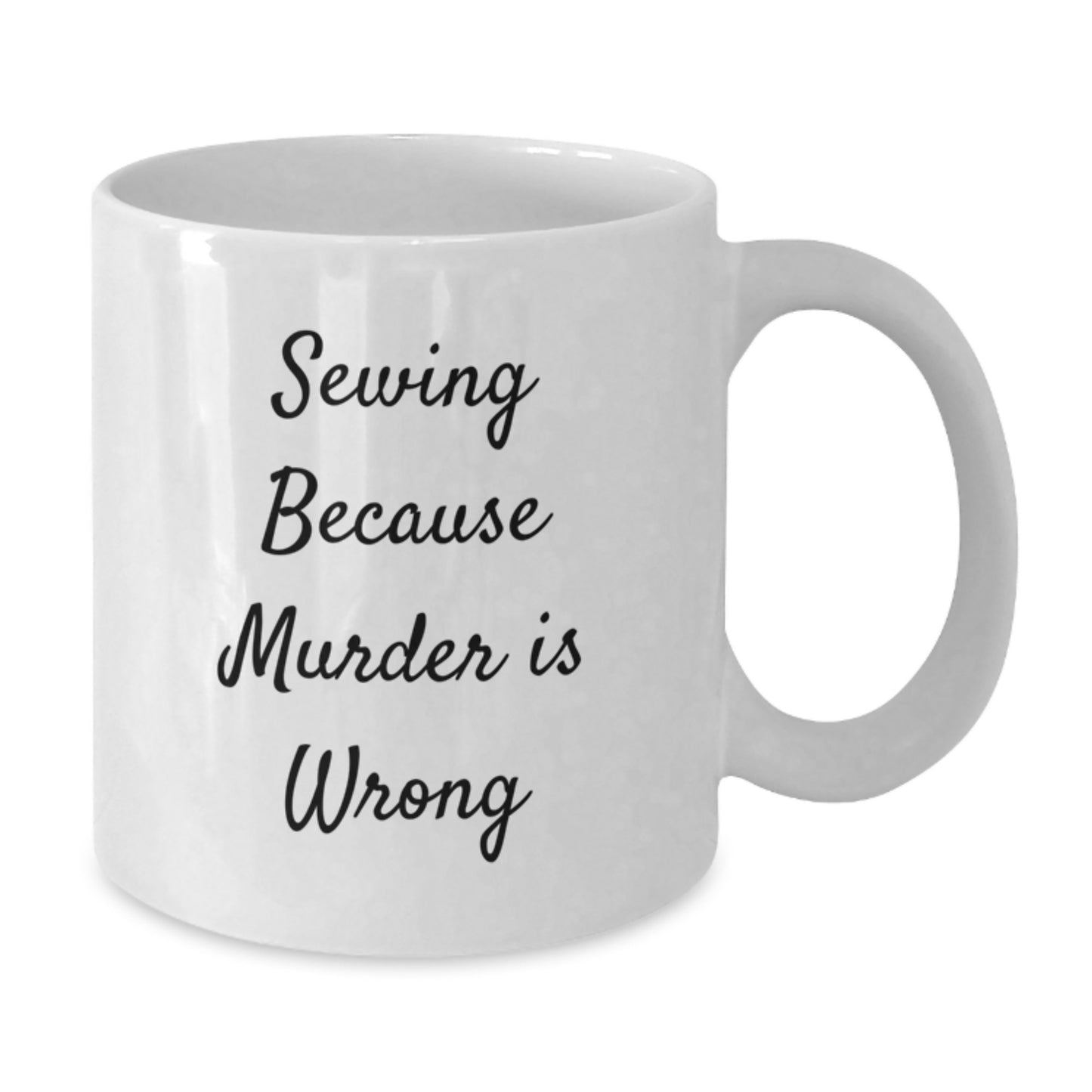 Funny Sewing Gifts for Friends from Women, White Coffee Mug with Sewing Because Murder Is Wrong Quote, Unique Graduation Gifts for Men - Additional