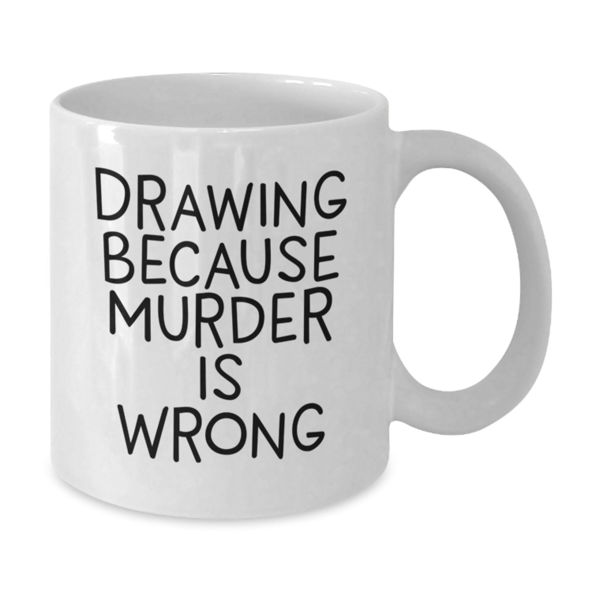 Funny Drawing Gifts for Drawing Enthusiasts Gifts from Mom, Unique Graduation Unique Gifts for Men, Funny White Coffee Mug for Drawing Lovers, Drawing Because Murder Is Wrong - Additional