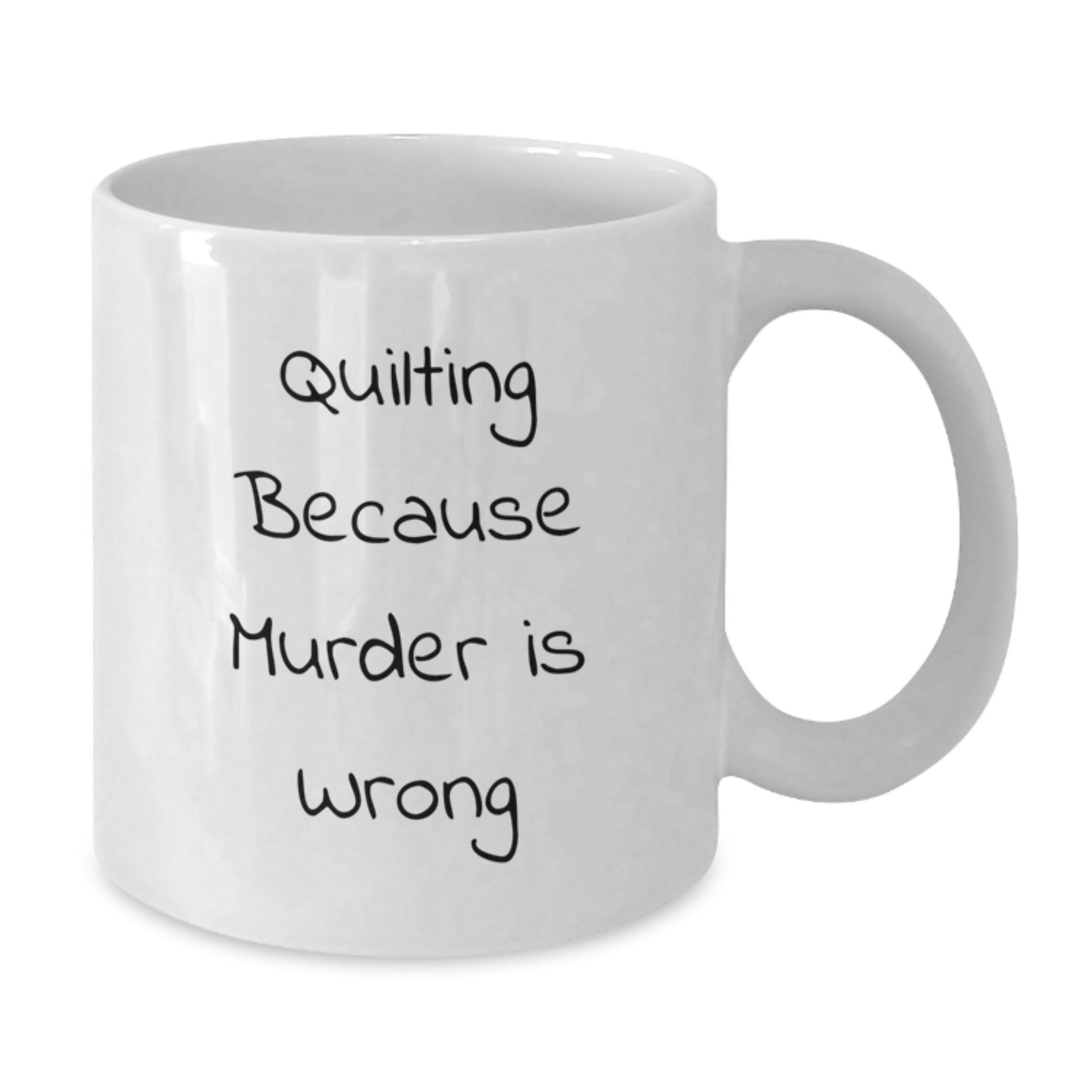 Funny Quilting Humor Gifts for Quilting Lovers Graduation Unique Gifts from Friends, Family, and Coworkers - White Coffee Mug with Quilting Because Murder Is Wrong Quote - Additional
