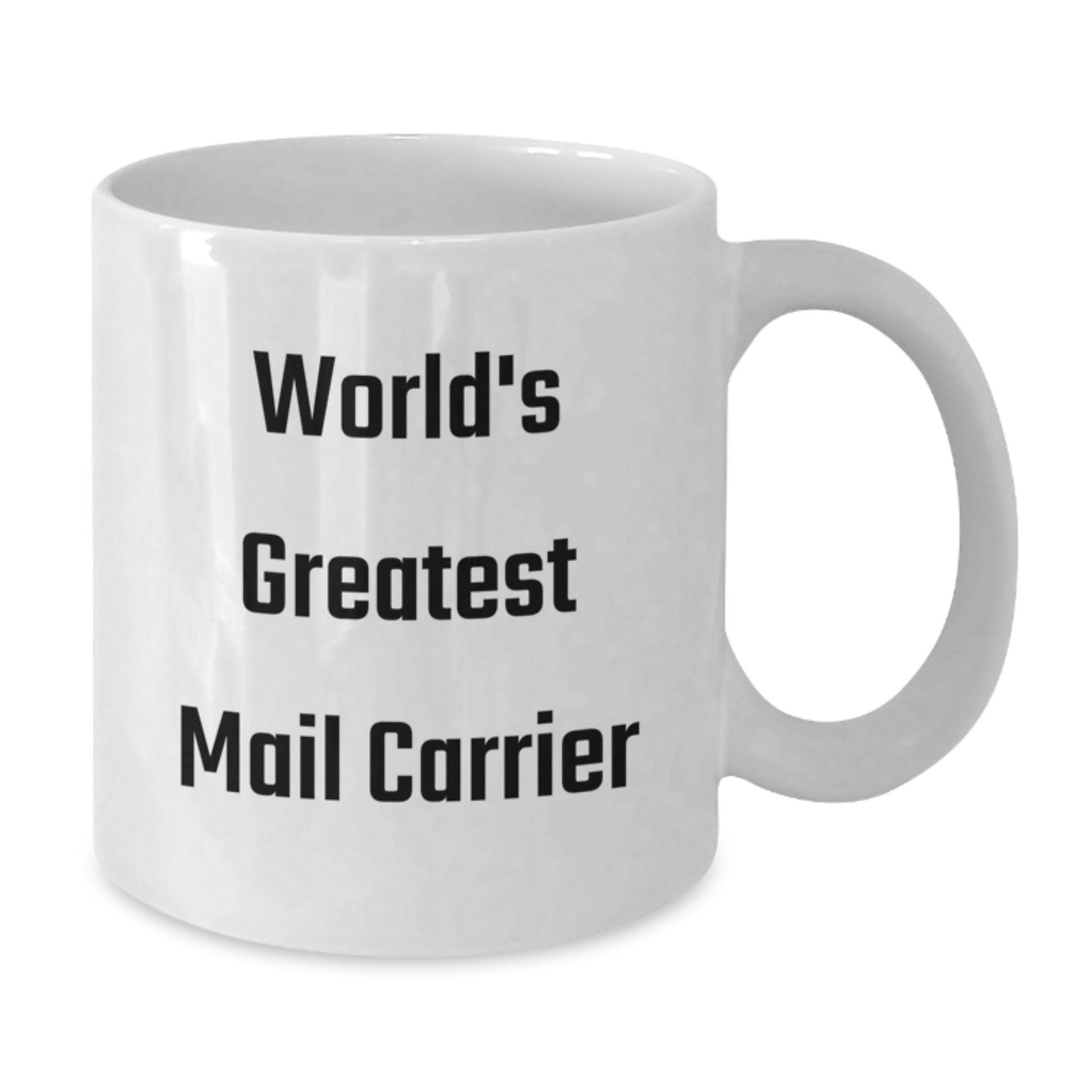 World's Greatest Mail Carrier Funny Quote Gifts for Mail Carrier Men White Coffee Mug, Gifts from Friends to Graduation Unique Gifts - Additional