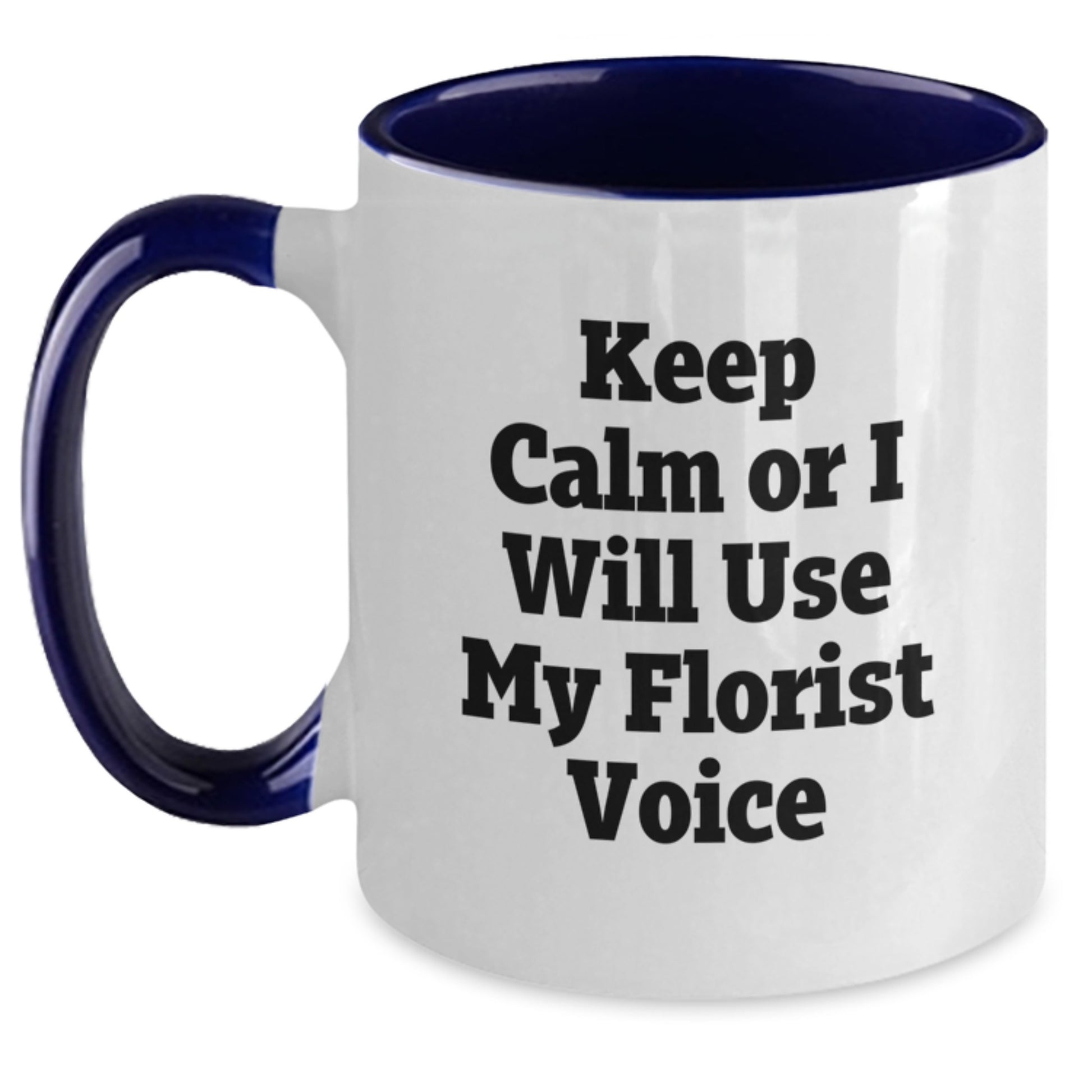 Funny Florist Gifts from Men, Unique Father's Day Unique Gifts for Florist Friends and Family, Two Tone Coffee Mug Keep Calm Or I Will Use My Florist Voice - Main
