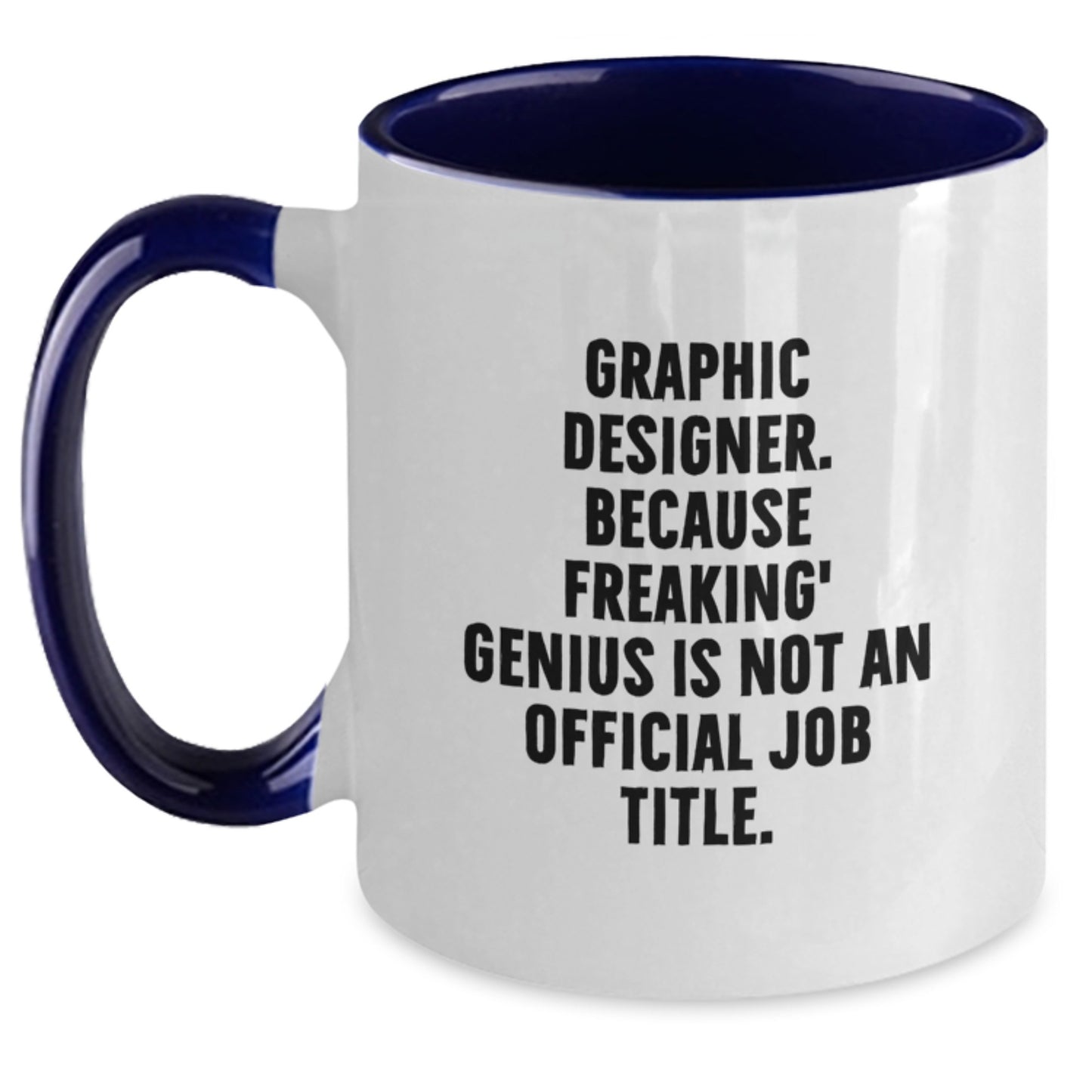 Gifts from Friends for Graphic Designer, Funny Two Tone Coffee Mug - Inspirational Quote, Unique Graduation Gifts, Ceramic 11oz Mug - Main