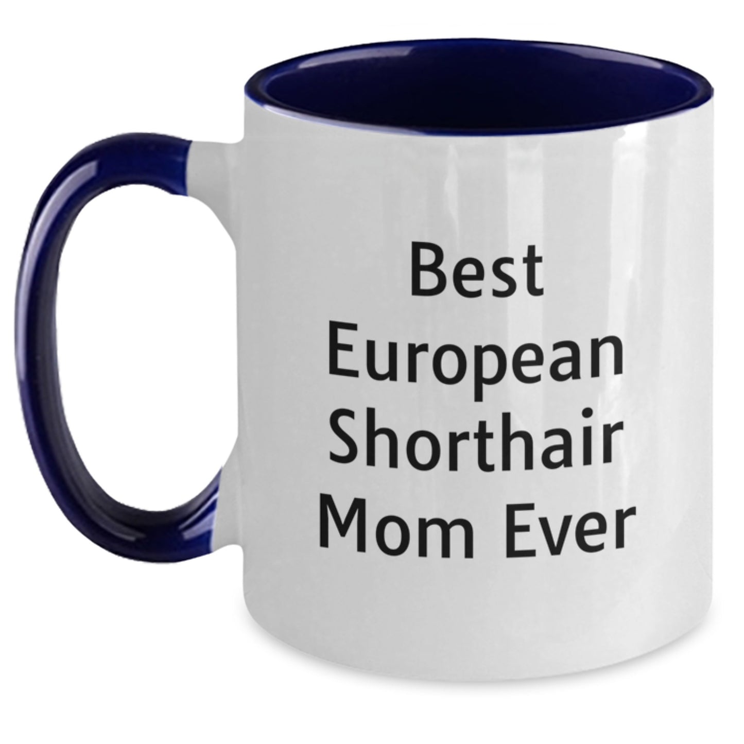 European Shorthair Cat Gifts for Women, Funny Two Tone Coffee Mug, Best Mom Ever Birthday Unique Gifts from Family - Main