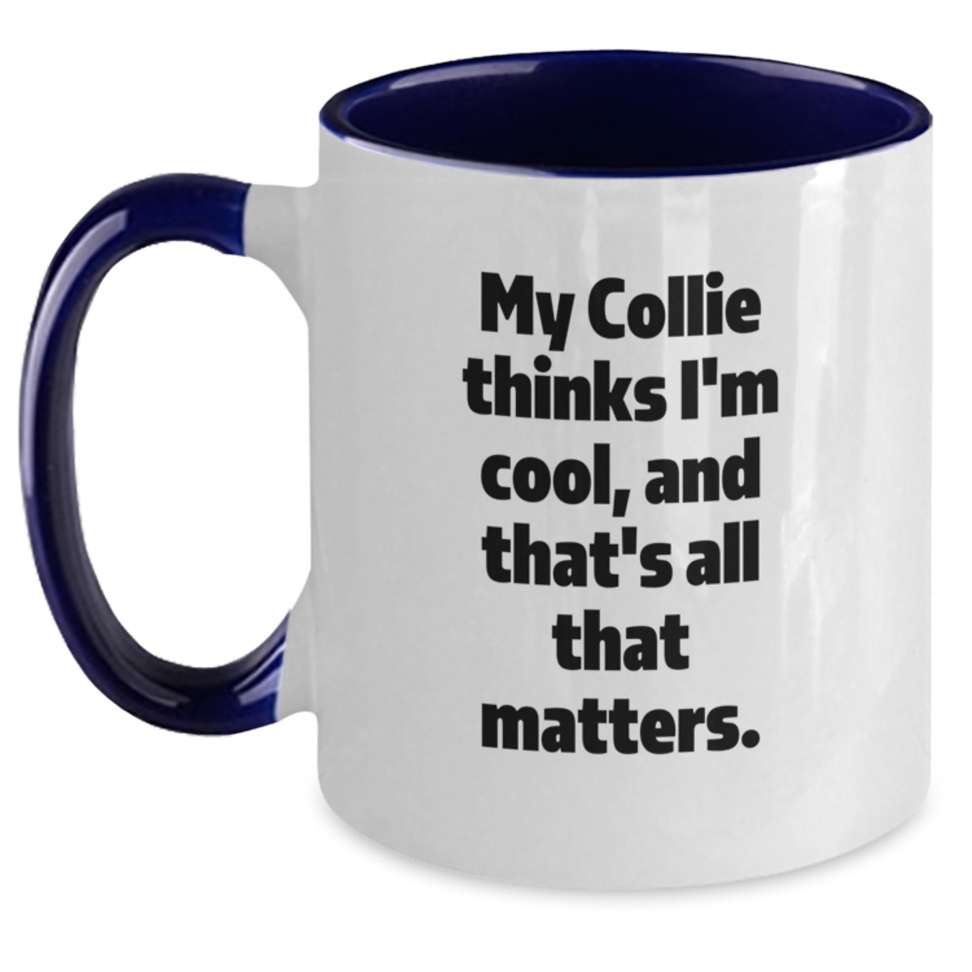 Collie Dog Lovers Gifts from Friends and Family for Birthday Unique Two Tone Coffee Mugs with Funny Quote - Main