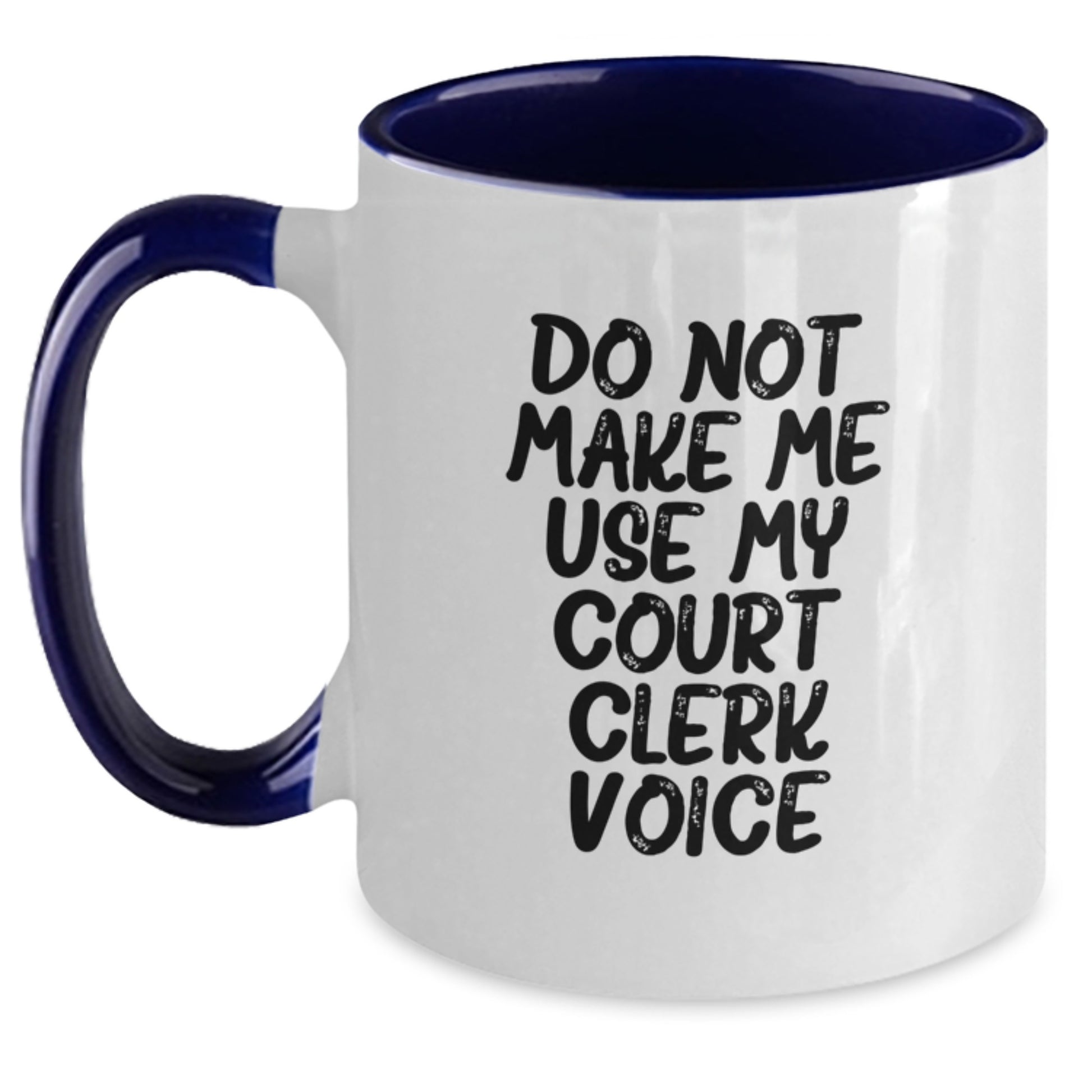 Funny Court Clerk Gifts from Friends, Court Clerk Humor, Do Not Make Me Use My Court Clerk Voice, Graduation Unique Gifts for Court Clerk, Court Clerk Two Tone Coffee Mug - Main