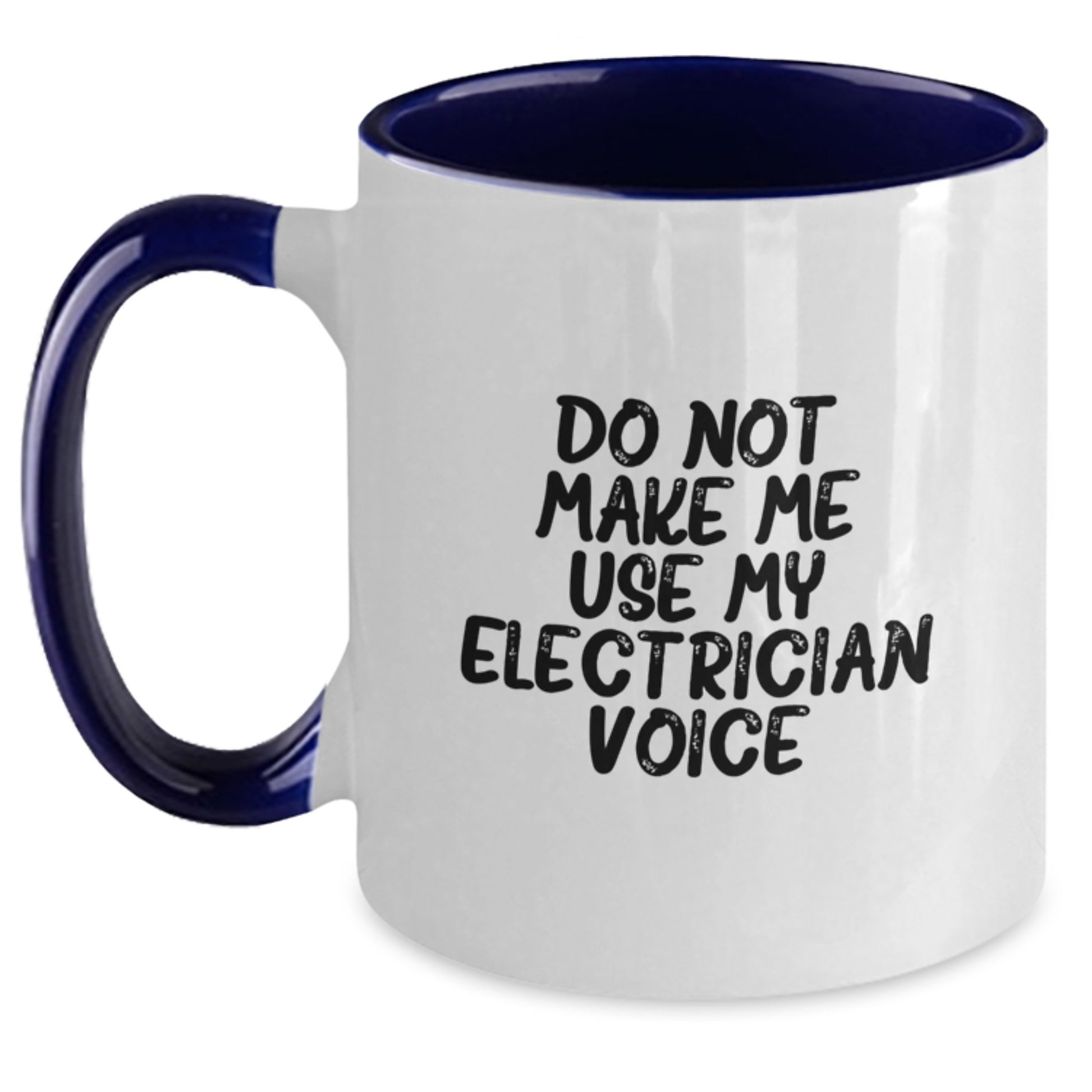 Funny Electrician Gifts for Him from Friends, Two Tone Coffee Mug with Do Not Make Me Use My Electrician Voice - Main