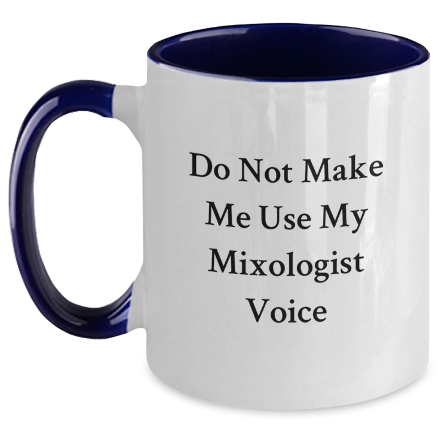 Birthday Gift Mug for Her – Do Not Make Me Use My Mixologist Voice - Main