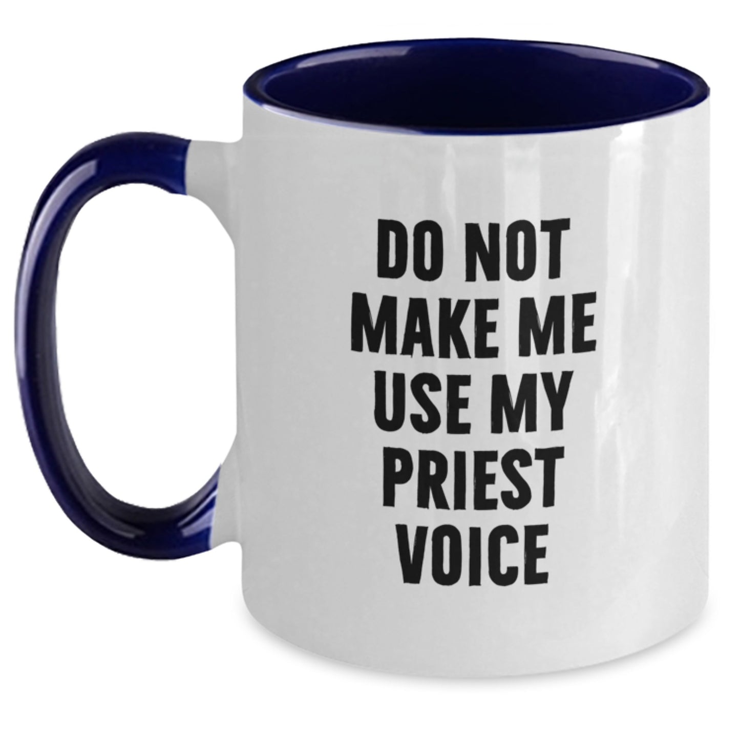 Gifts from Men to Priest Friends - Funny Quote Two Tone Coffee Mug for Mother's Day Unique Gifts - Main