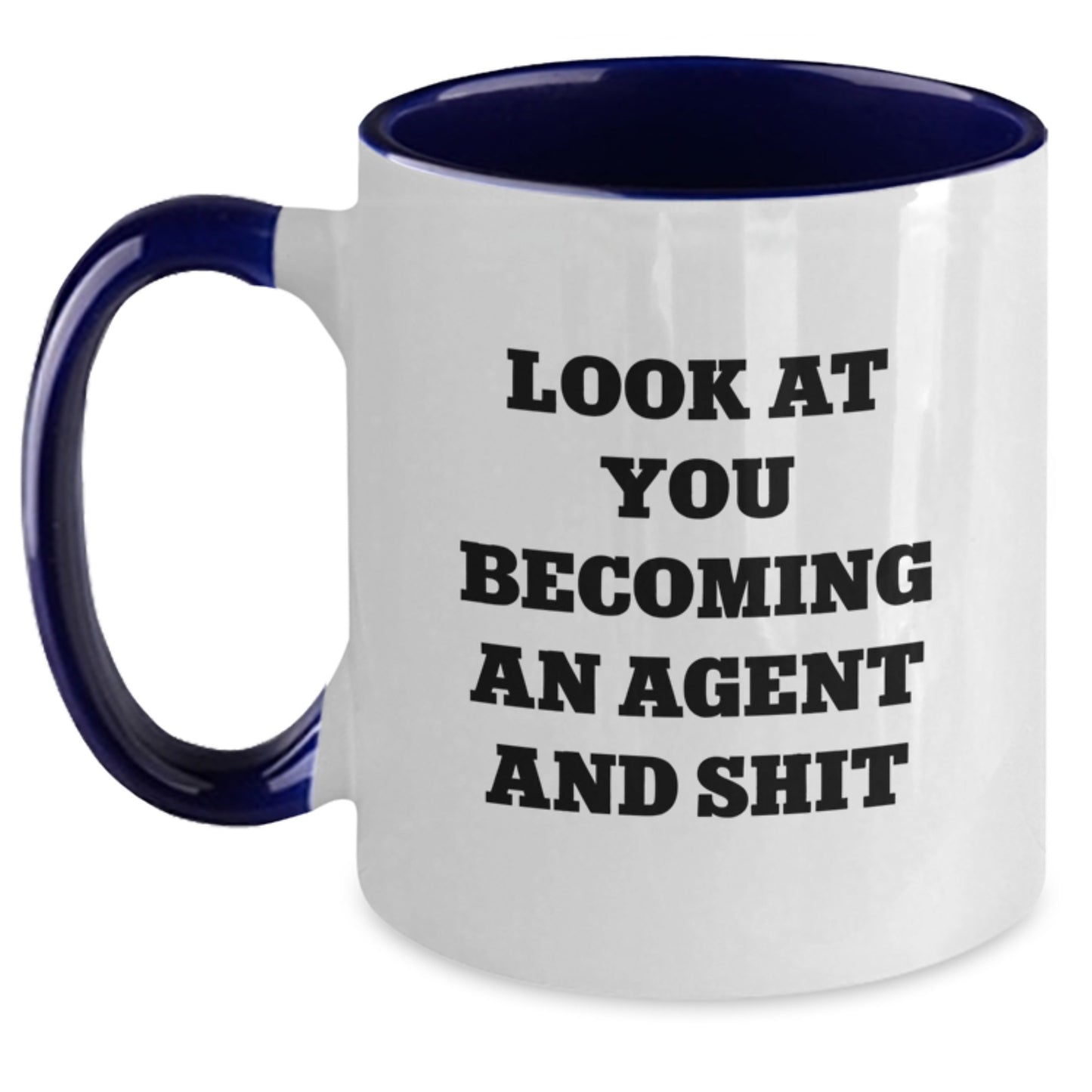 Funny Agent Gifts, Two Tone Coffee Mugs for Agent, Look At You Becoming An Agent And Shit, Gifts from Family to Agent - Main