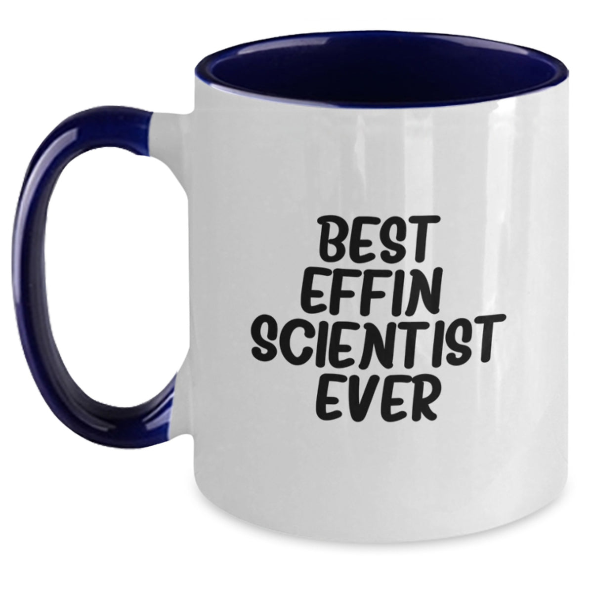 Funny Scientist Gifts from Men for Women - Best Effin' Scientist Ever Two Tone Coffee Mug, Valentine's Unique - Main