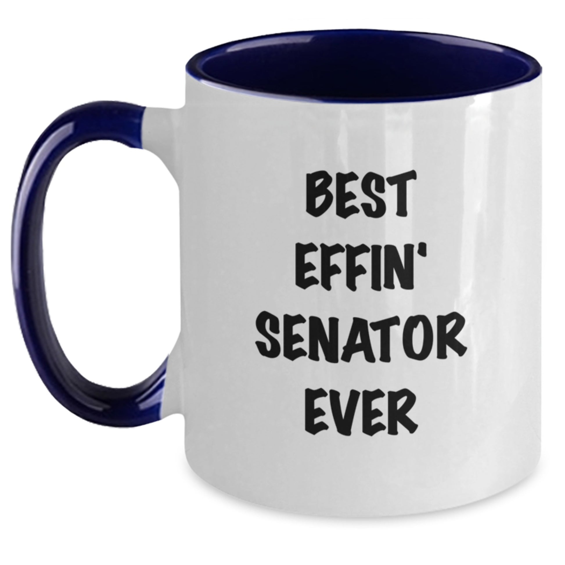 Best Effin' Senator Ever Two Tone Coffee Mug Funny Gift from Friend or Family for Senator Valentine's - Main