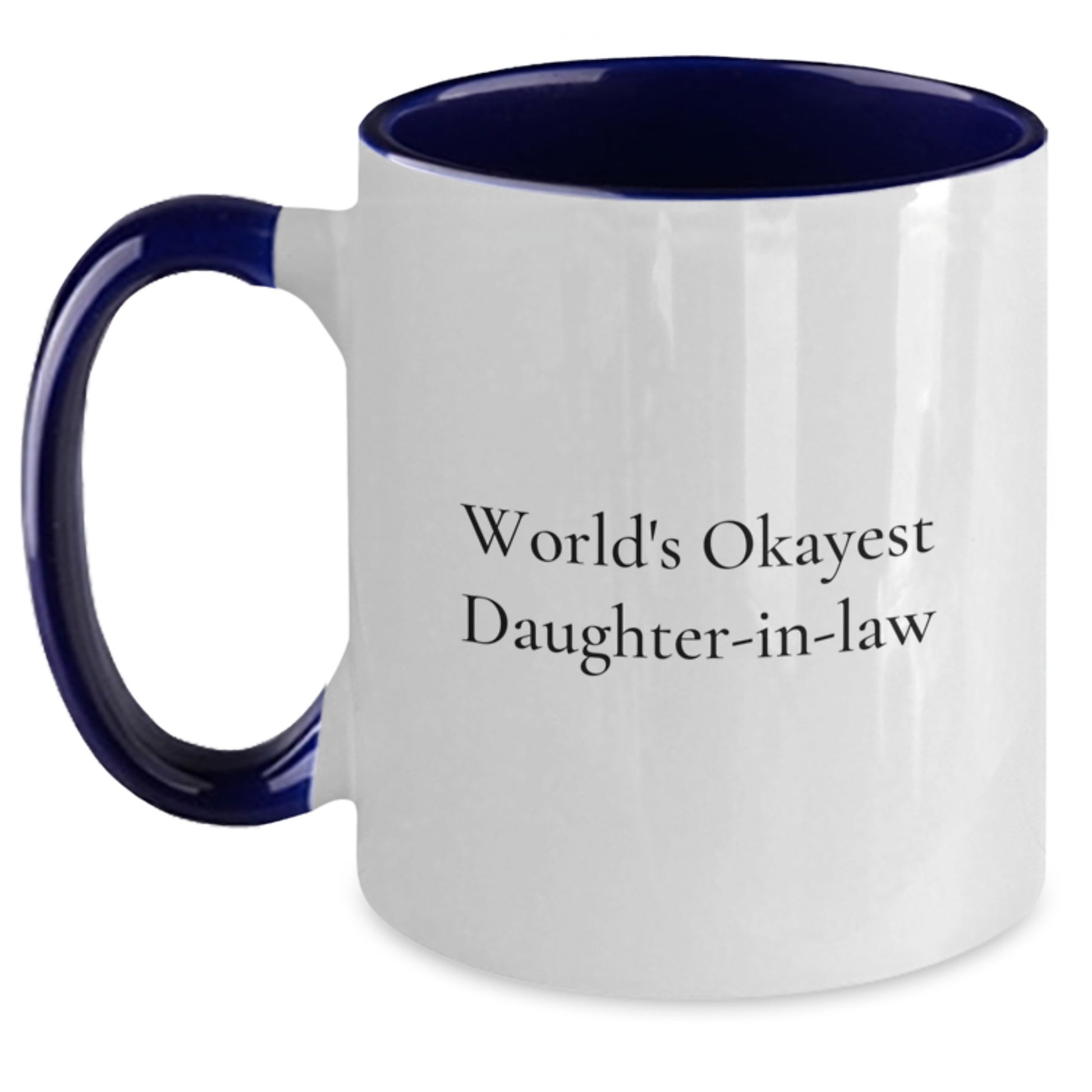 Funny Daughter-in-law Gifts for Her, Unique Two Tone Coffee Mug with World's Okayest Daughter-in-law Quote, Gifts from Family - Main