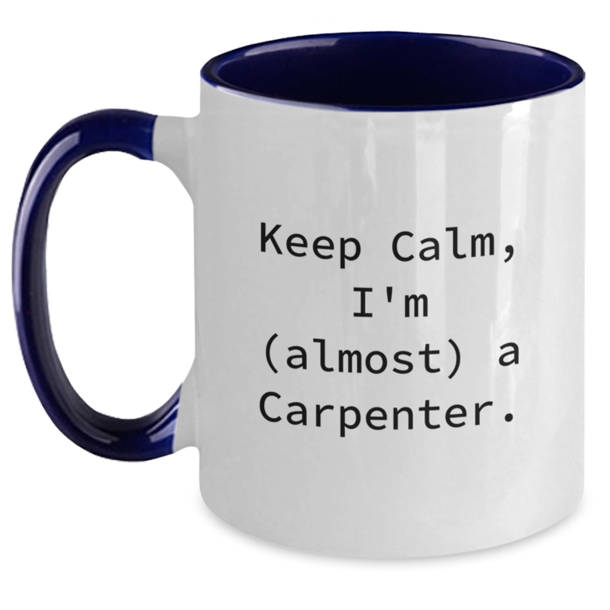 Carpenter Funny Two Tone Coffee Mug Gifts from Friends, Coworkers, Family, Men, Women - Birthday Unique Gifts for Carpenter, Men, Women - Main