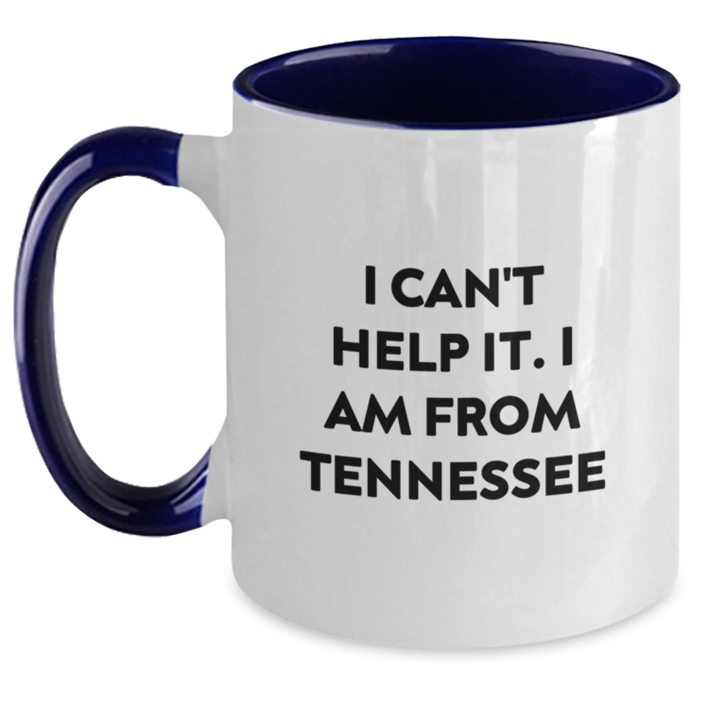 Tennessee Fun Two Tone Coffee Mugs Gifts for Tennessee Friends and Family - Funny Quote I Can't Help It I Am From Tennessee - Main