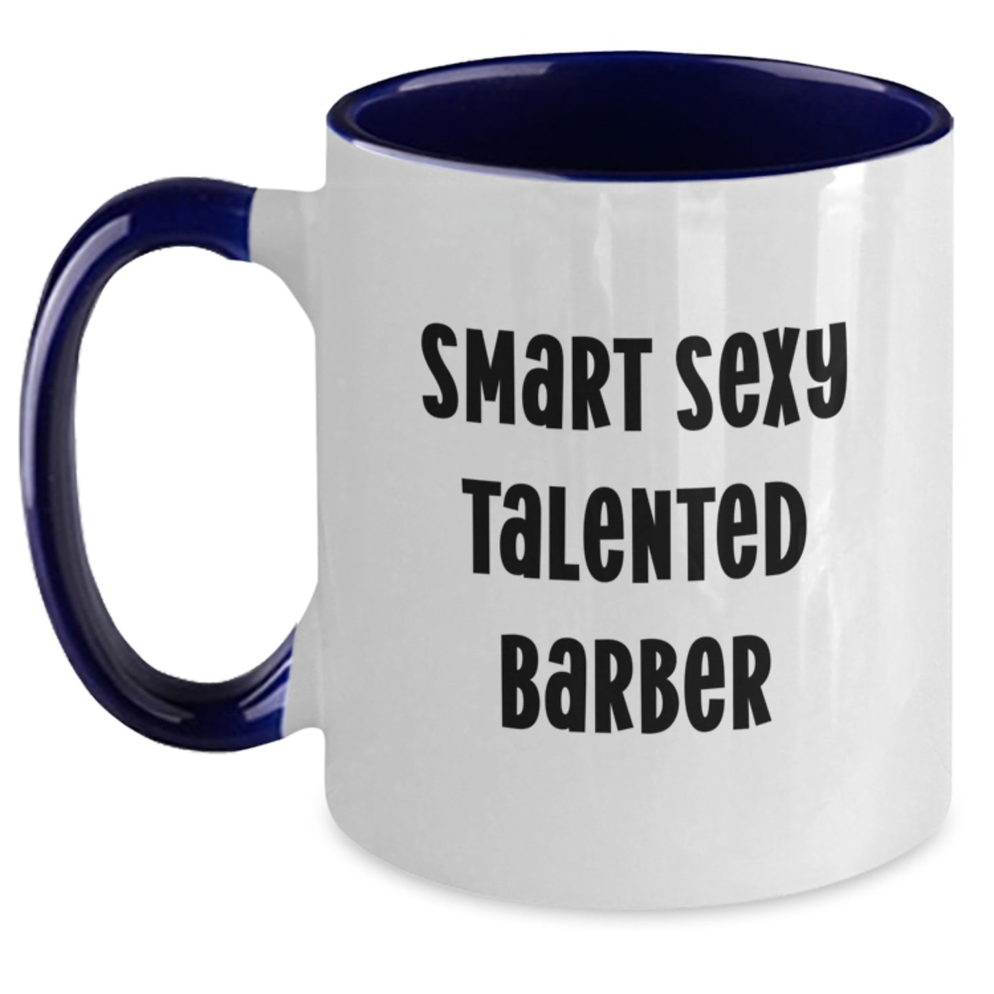 Funny Gift for Smart Sexy Talented Barber Friends from Men - Two Tone Coffee Mug for Graduation Unique Gifts - Main