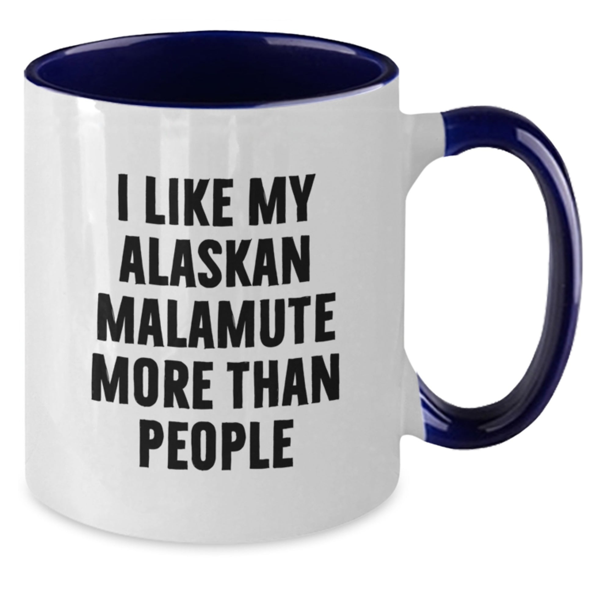 Funny Alaskan Malamute Dog Gifts from Friends - I Like My Alaskan Malamute More Than People Birthday Unique Gifts for Dog Lovers Two Tone Coffee Mug - Additional