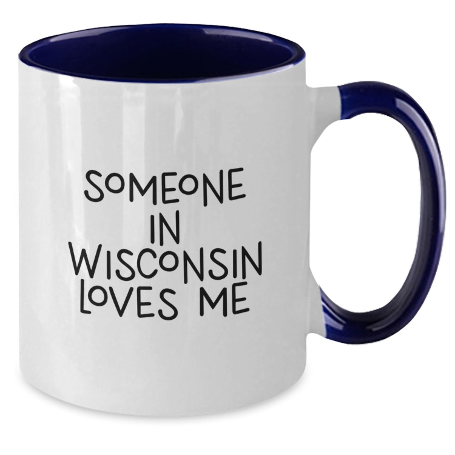 Wisconsin Gifts for Friends and Family - Funny Two Tone Coffee Mug Someone In Wisconsin Loves Me - Additional