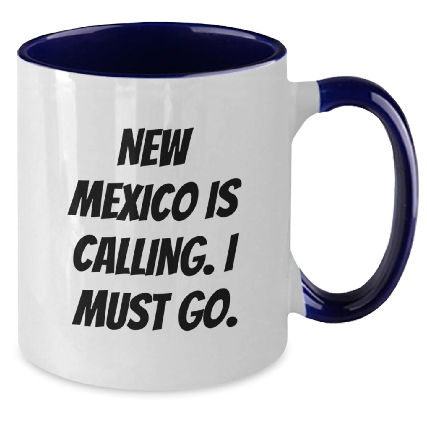 New Mexico Is Calling Funny Gifts from Friends and Family Two Tone Coffee Mugs for Birthday - Additional